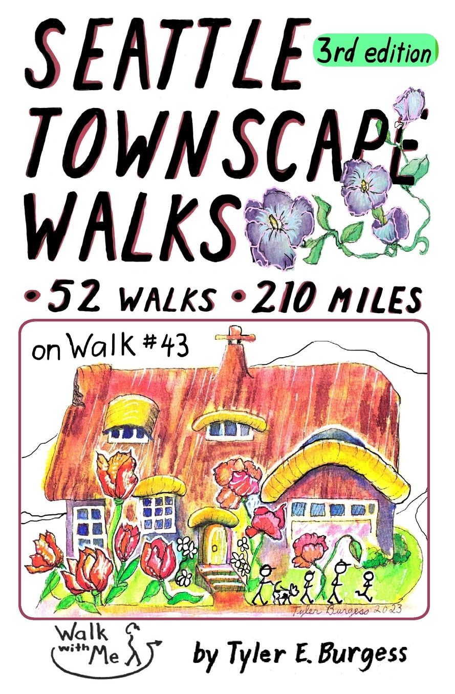 Seattle Townscape Walks, third edition: 52 Walks, 210 miles