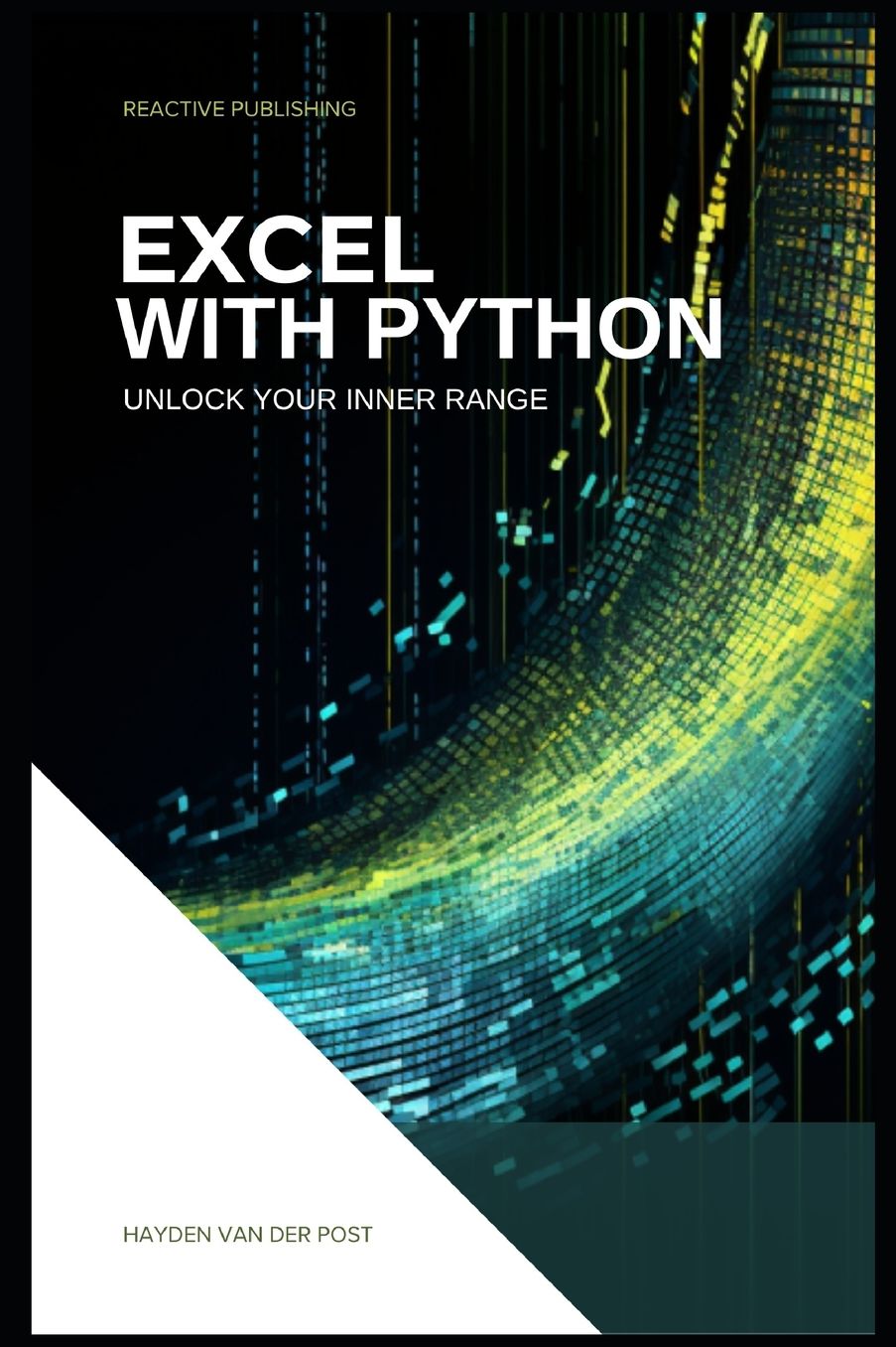 Excel With Python: Unlock Your Inner Range: An Introduction to the integration of Python and Excel