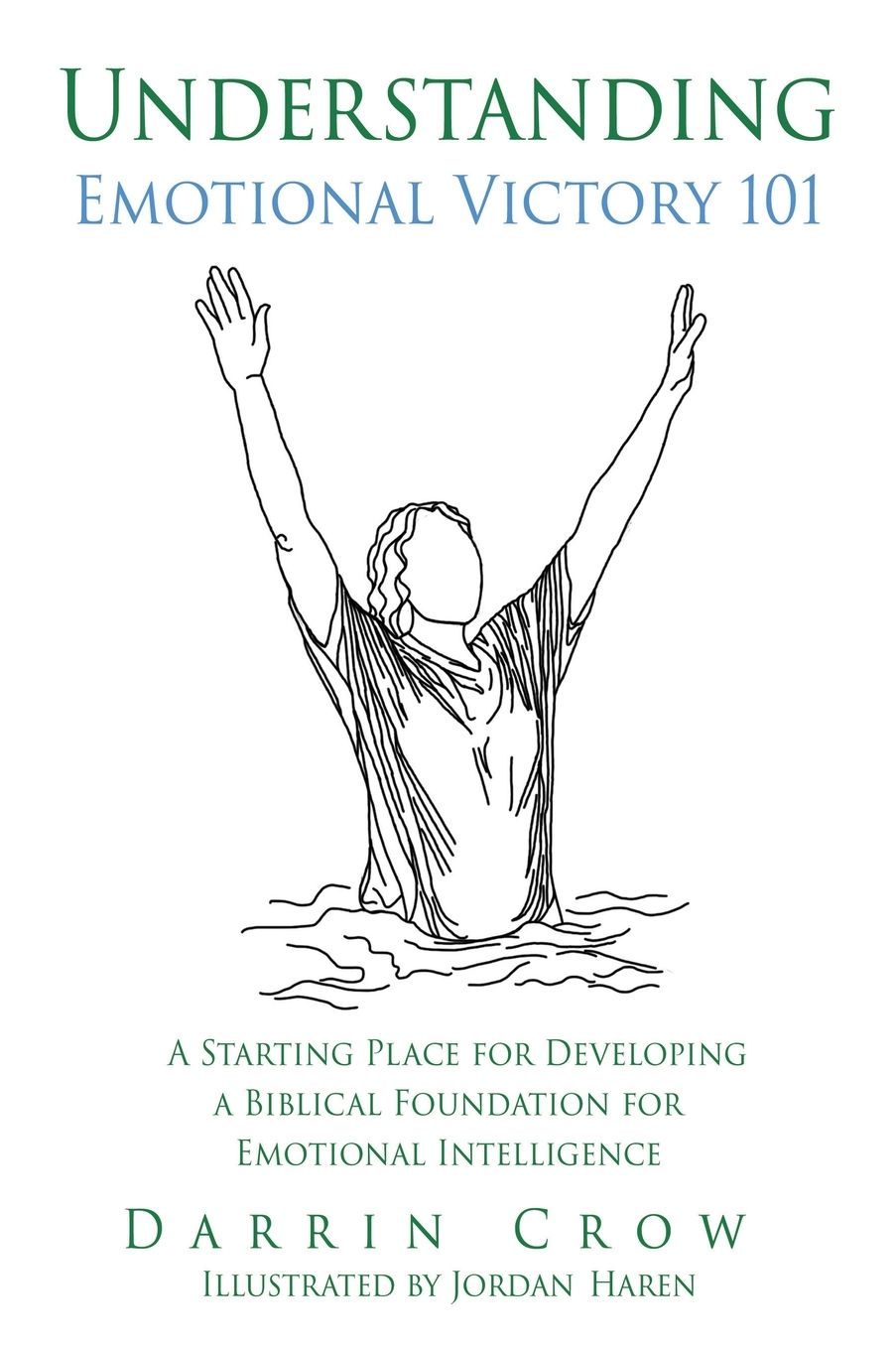 Understanding Emotional Victory 101: A Starting Place for Developing a Biblical Foundation for Emotional Intelligence