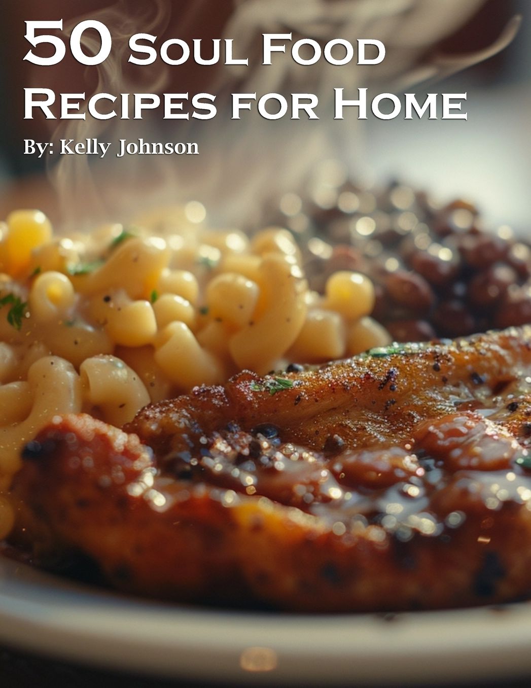 50 Soul Food Recipes for Home