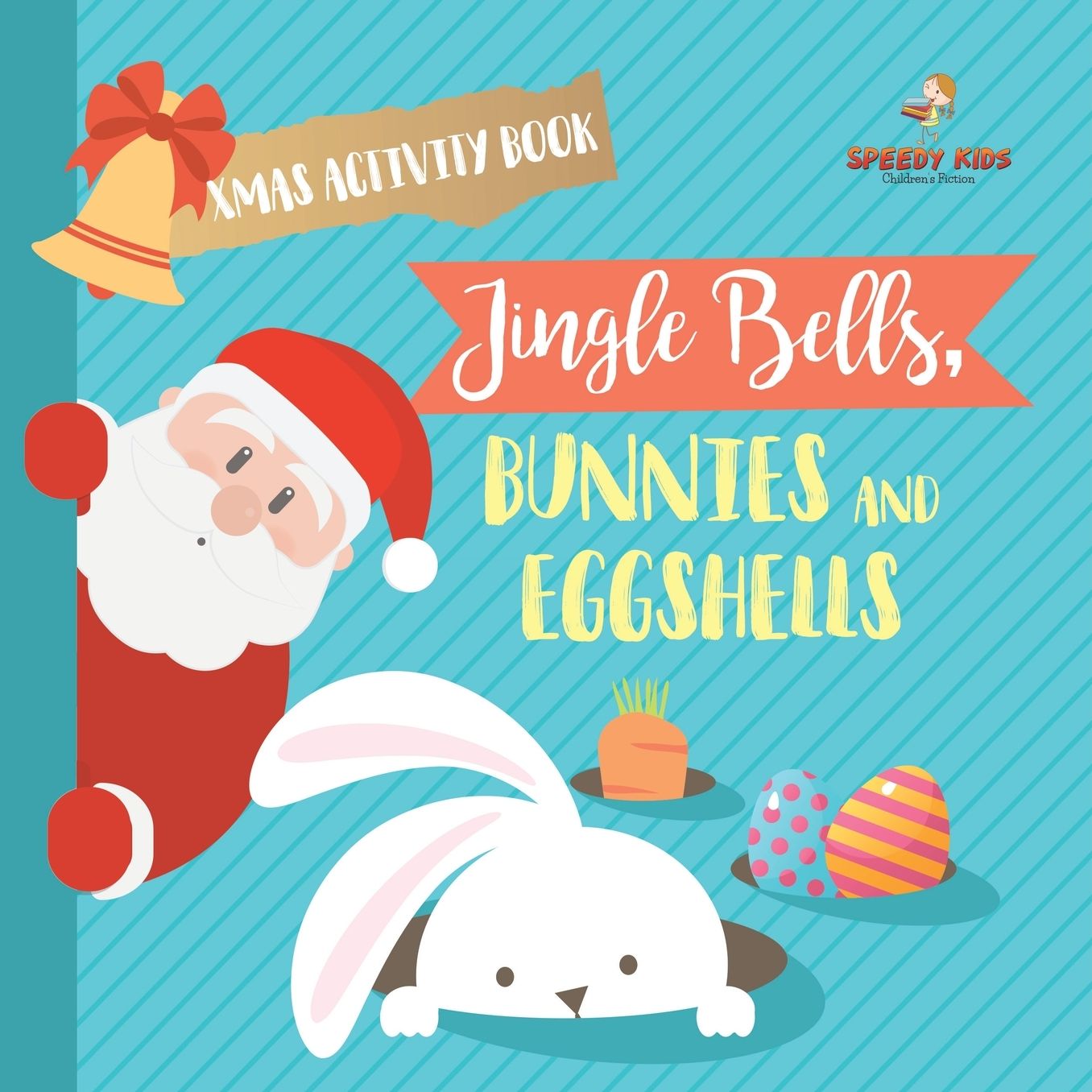 Xmas Activity Book. Jingle Bells, Bunnies and Eggshells. Easter and Christmas Activity Book. Religious Engagement with Logic Benefits. Coloring, Color by Number and Dot to Dot