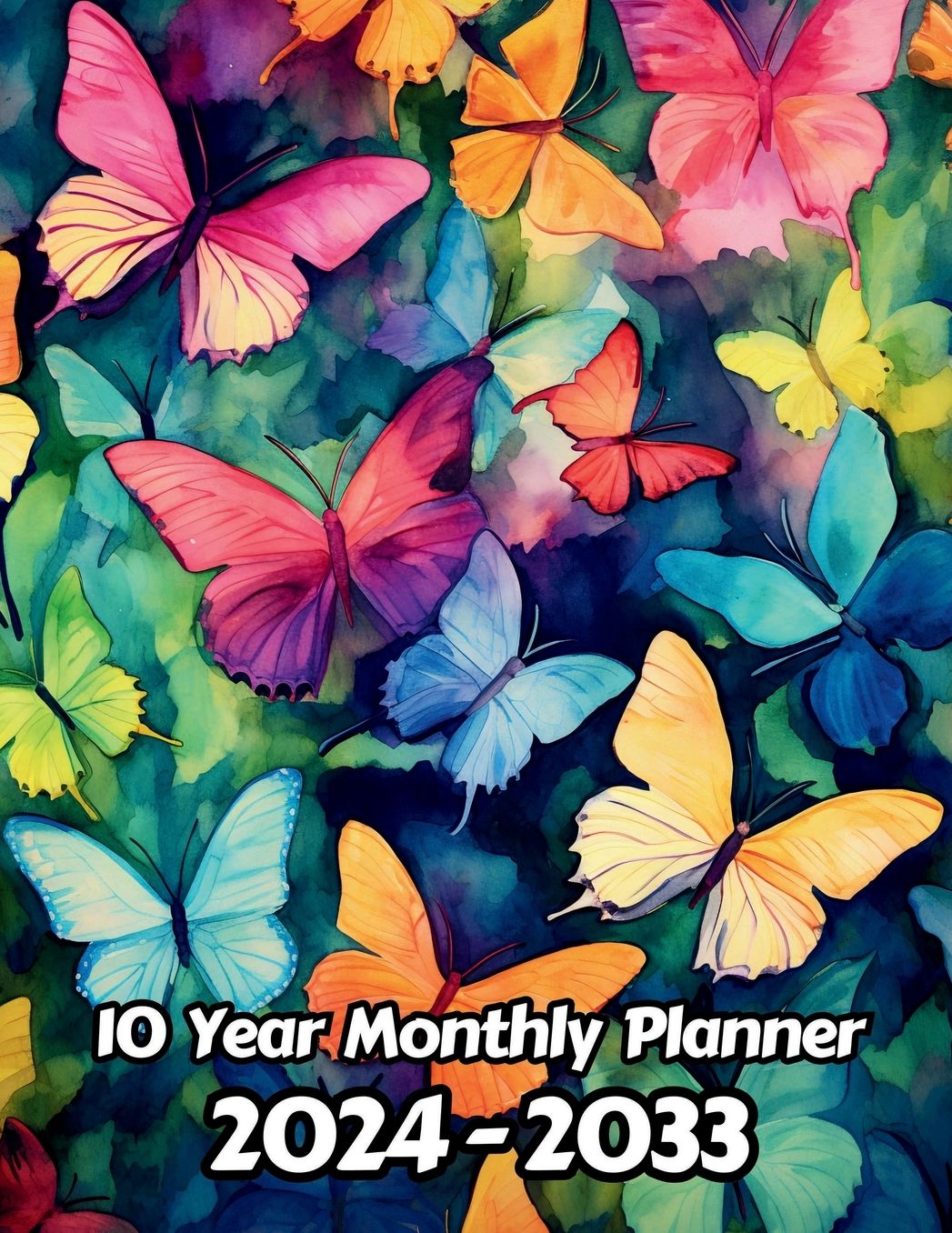 Watercolor Butterflies 10 Year Monthly Planner v26: Large 120 Month Planner Gift For People Who Love Wildlife, Nature Lovers 8.5 x 11 Inches 242 Pages