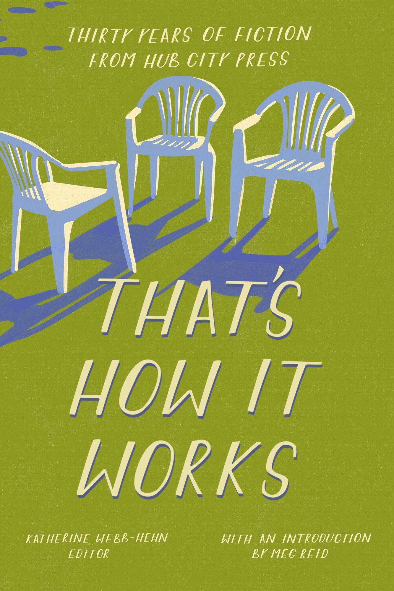 That's How It Works: 30 Years of Fiction from Hub City Press