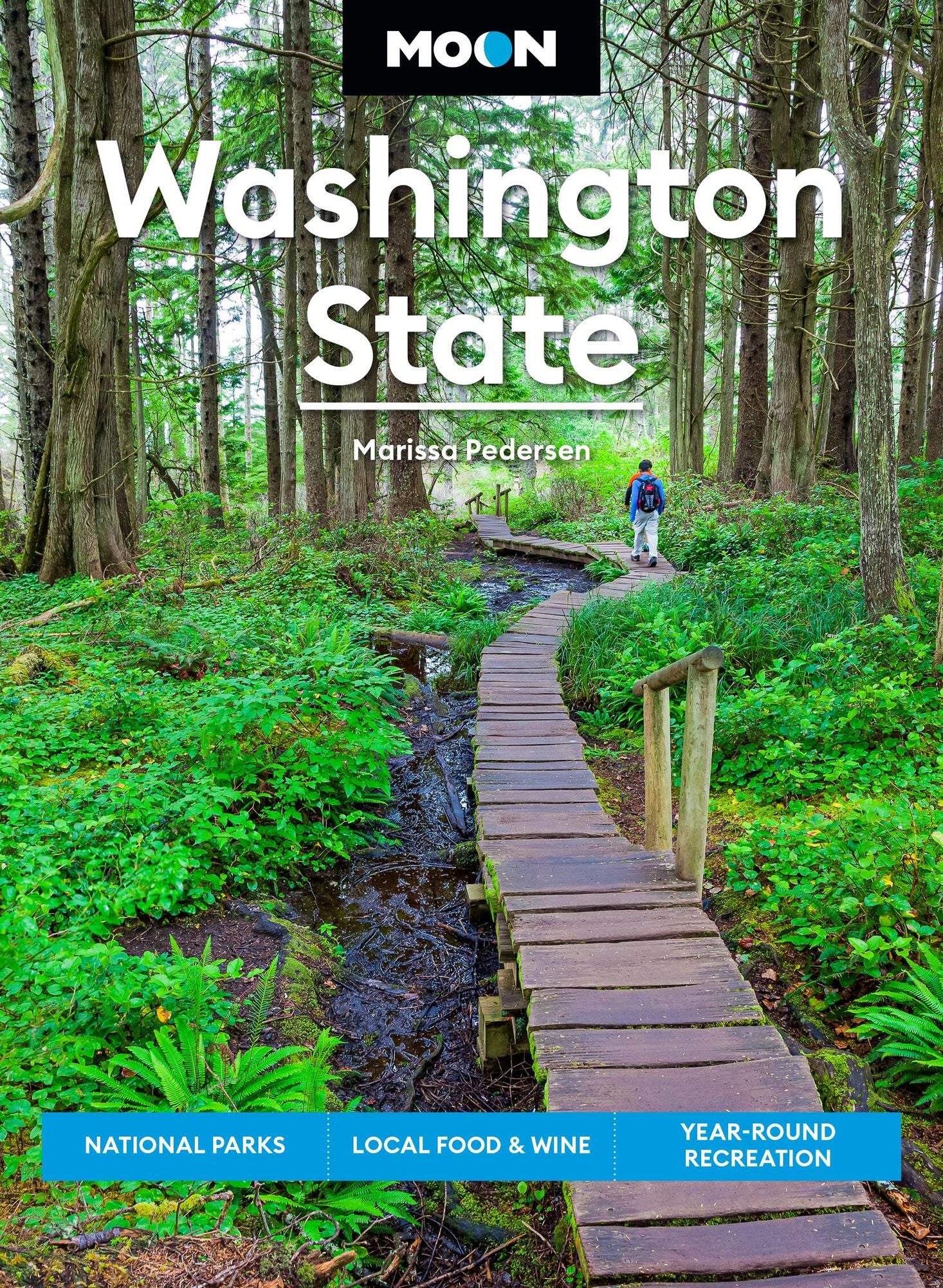 Moon Washington State: National Parks, Local Food & Wine, Year-Round Recreation