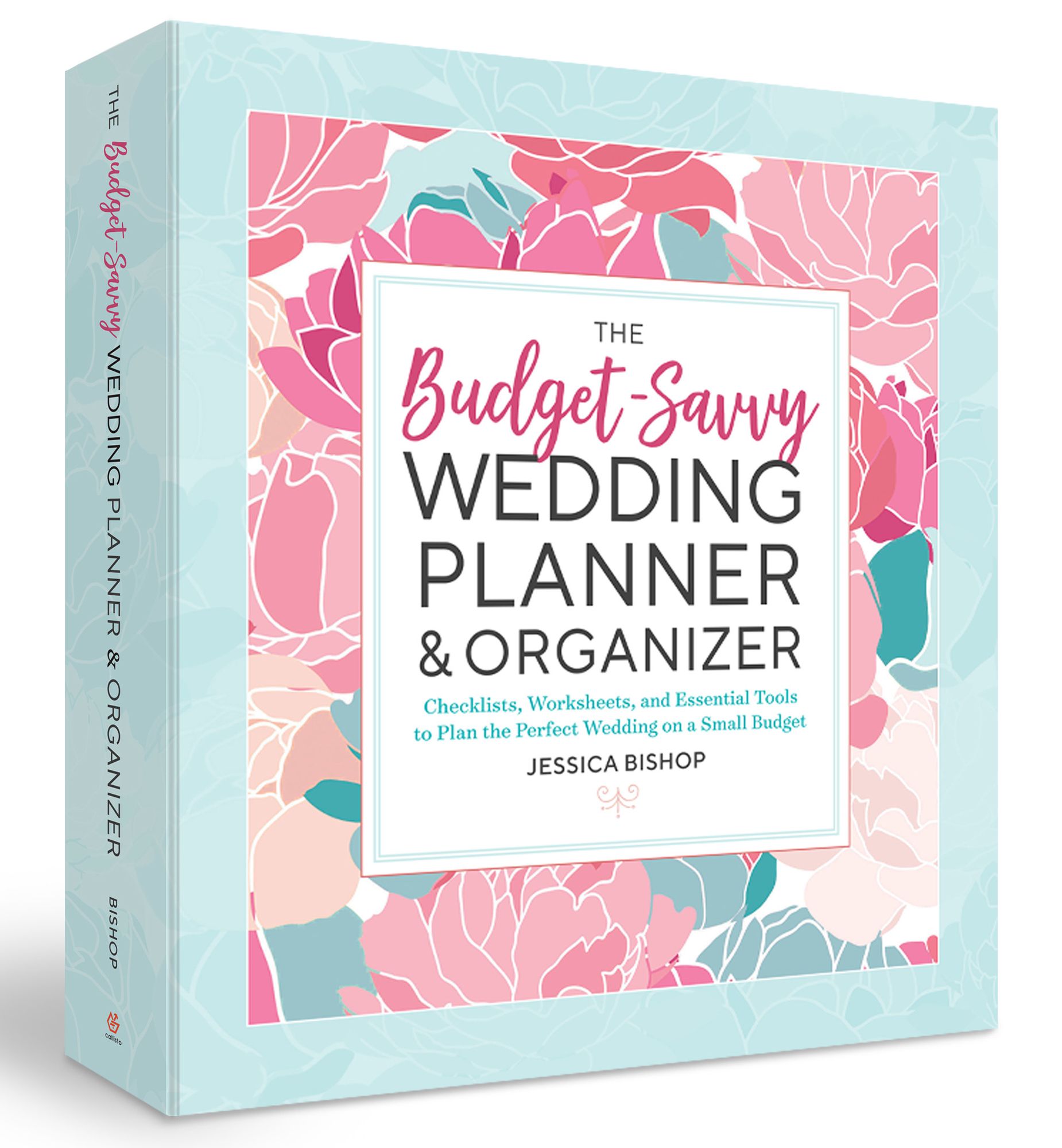 The Budget-Savvy Wedding Planner & Organizer (Binder Edition): Checklists, Worksheets, and Essential Tools to Plan the Perfect Wedding on a Small Budget