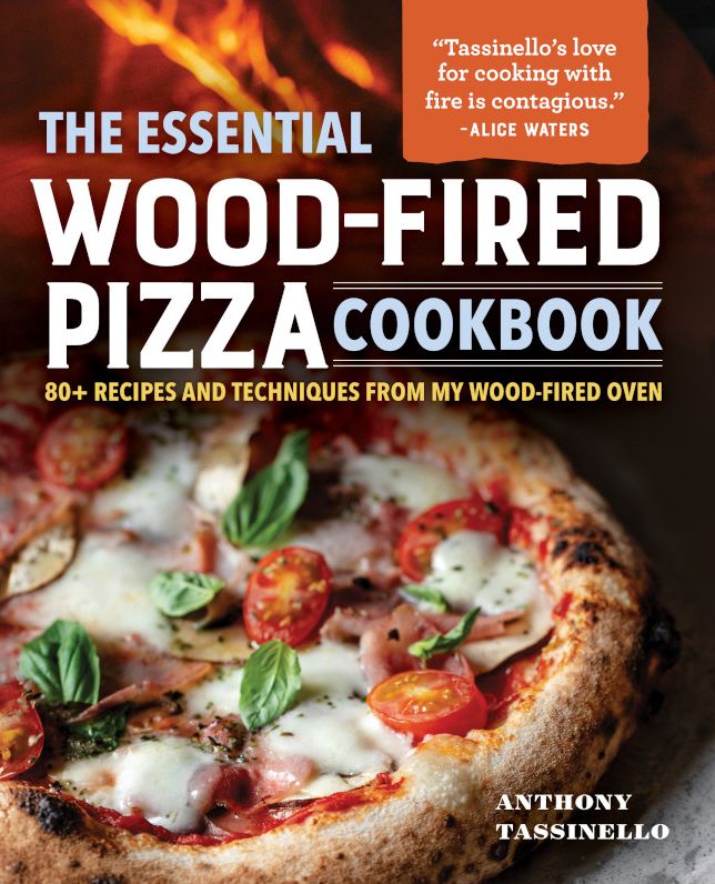 The Essential Wood-Fired Pizza Cookbook: 80+ Recipes and Techniques from My Wood-Fired Oven