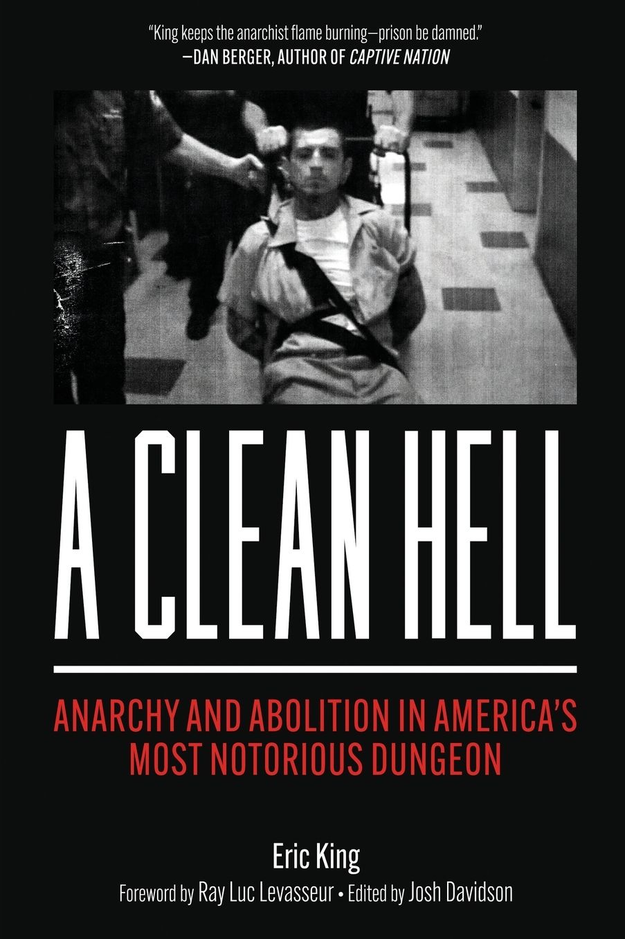 A Clean Hell: Anarchy and Abolition in America's Most Notorious Dungeon