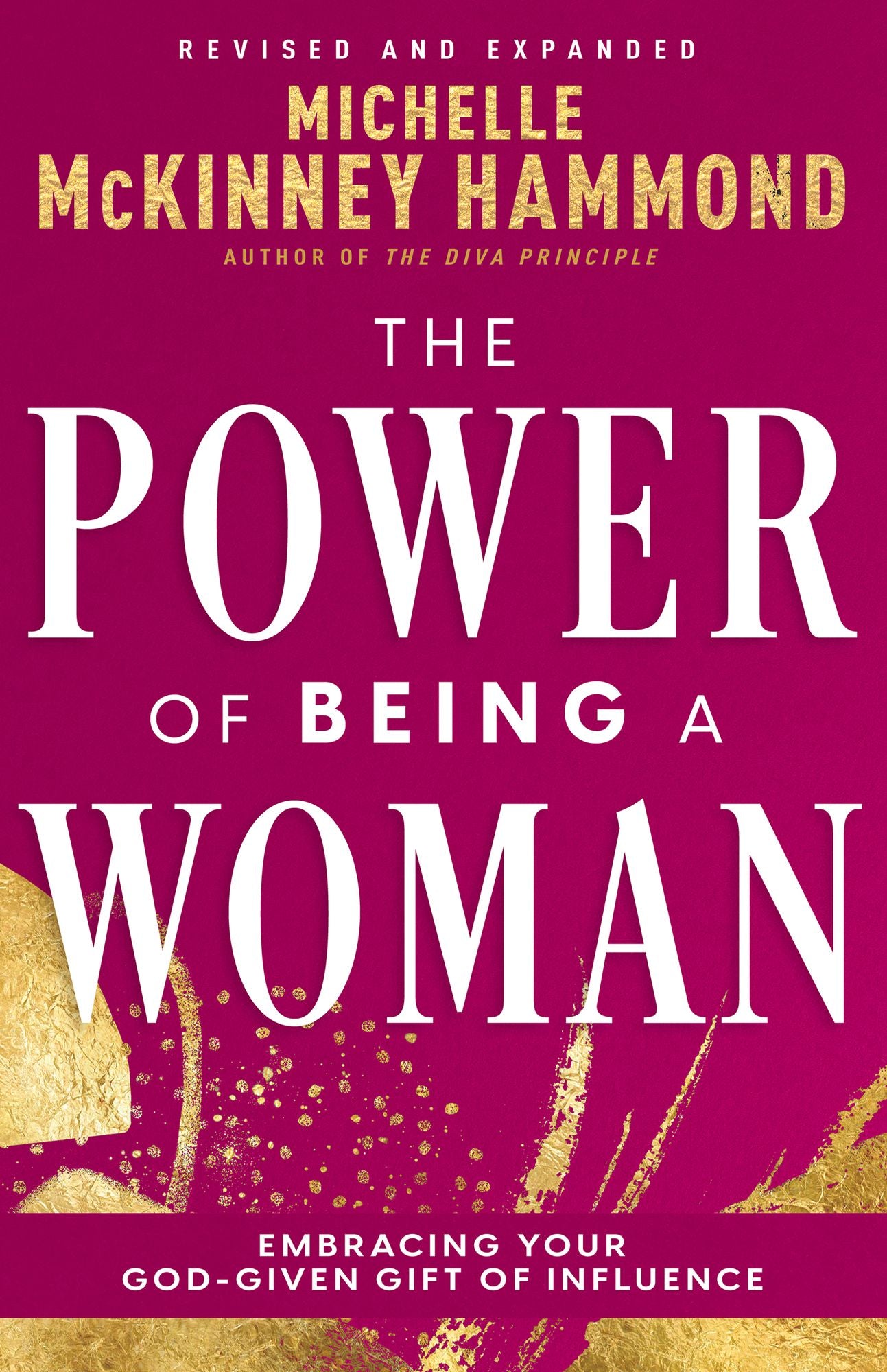 The Power of Being a Woman: Embracing Your God-Given Gift of Influence