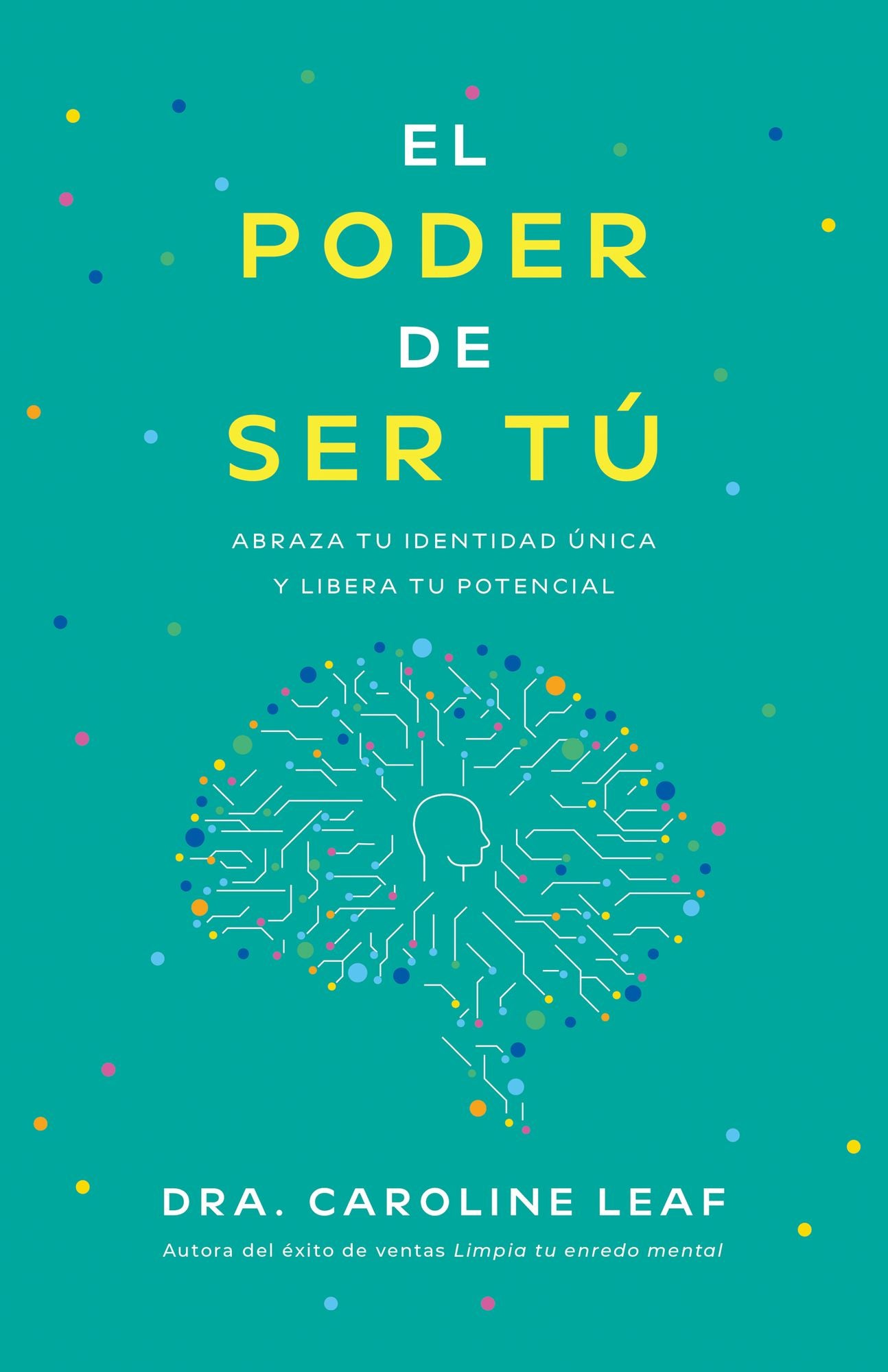 El poder de ser tú: Abraza tu identidad única y libera tu potencial