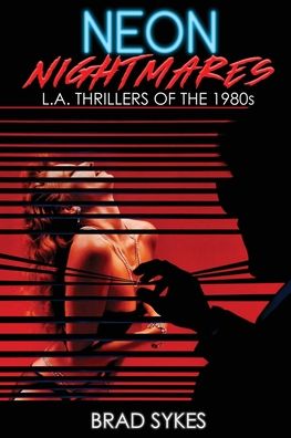 Neon Nightmares - L.A. Thrillers of the 1980s