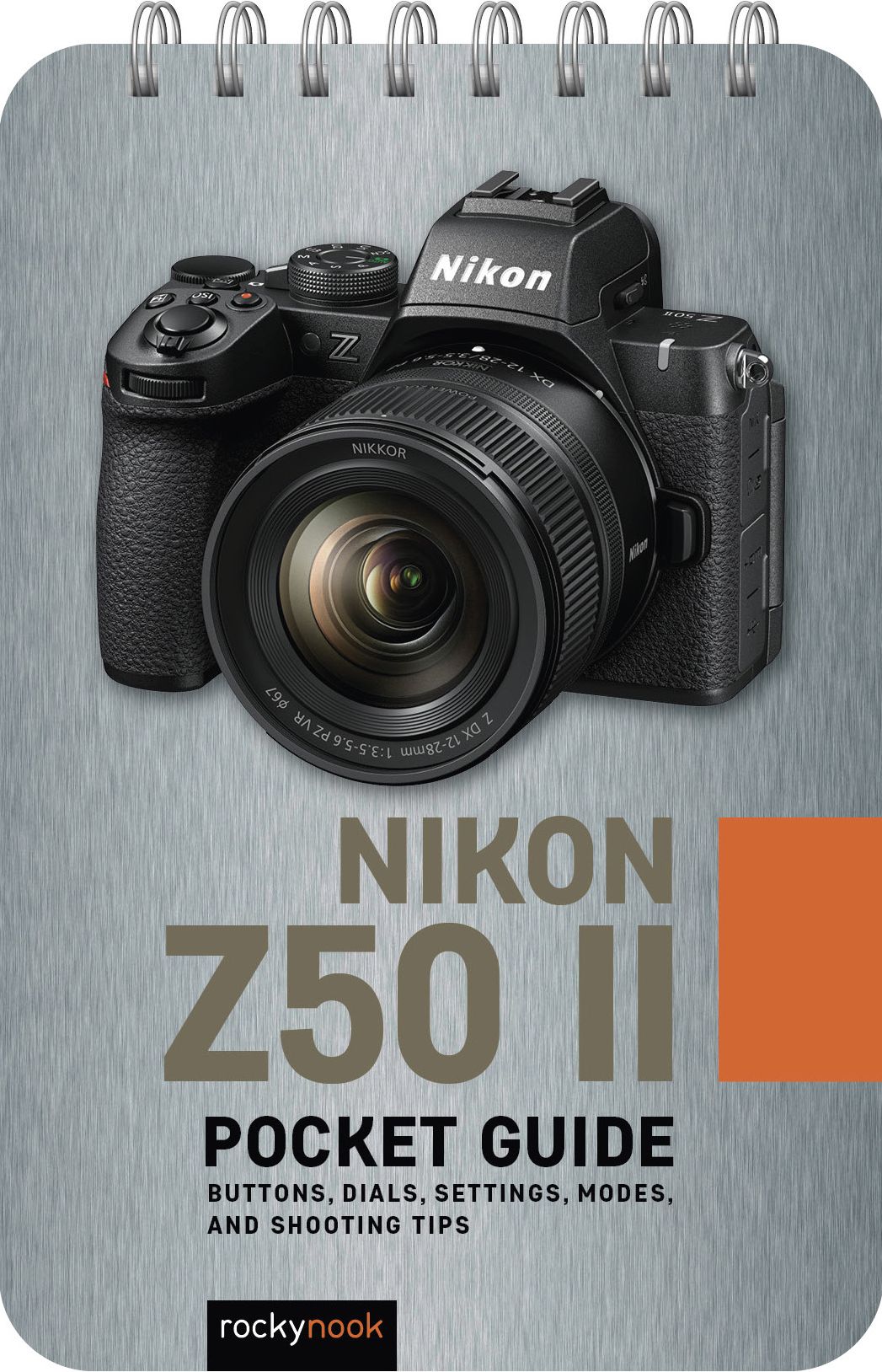Nikon Z50 II: Pocket Guide: Buttons, Dials, Settings, Modes, and Shooting Tips