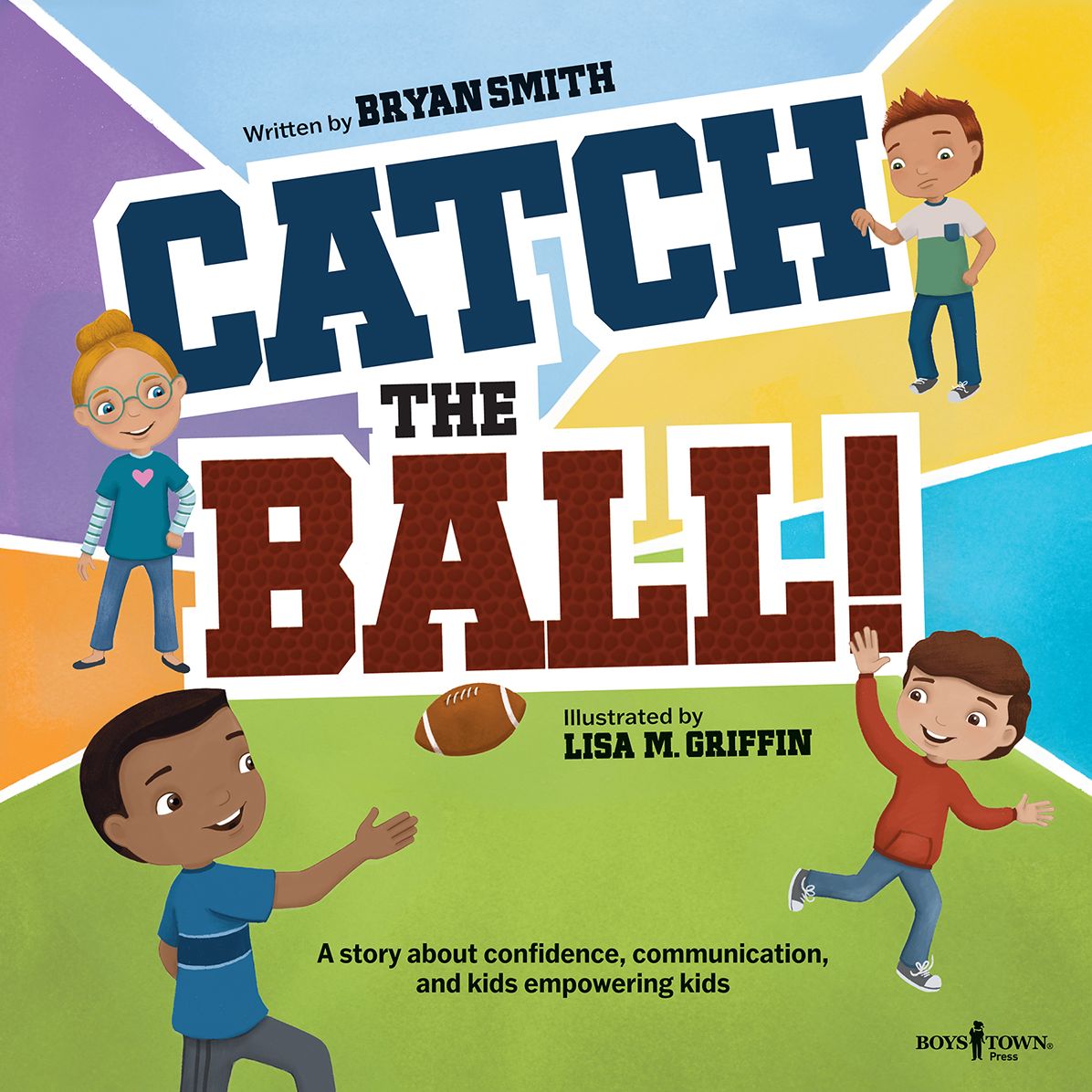 Catch the Ball!: A story about confidence, communication, and kids empowering kids