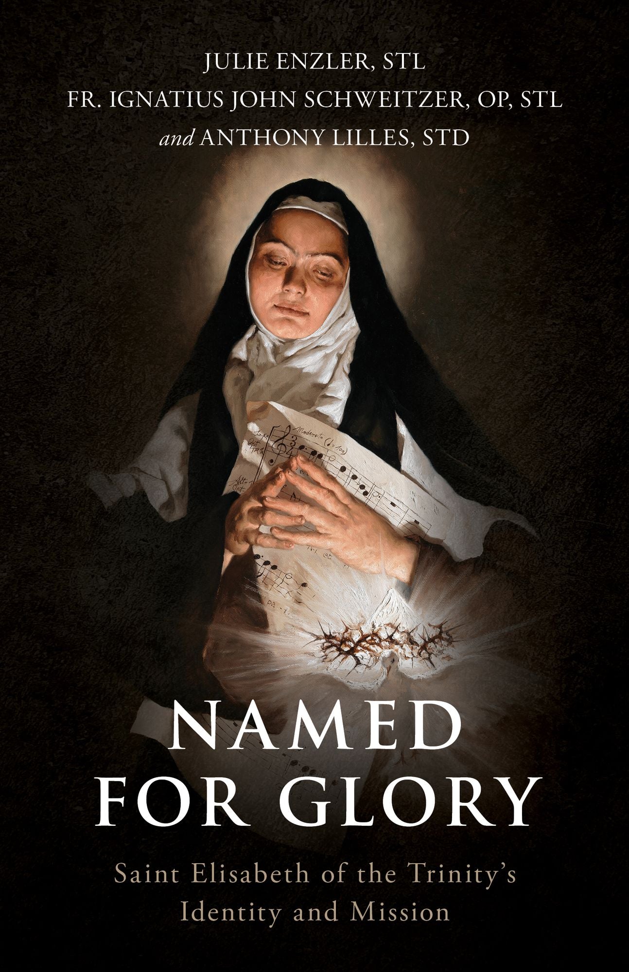 Named for Glory: St. Elizabeth of the Trinity's Identity and Mission