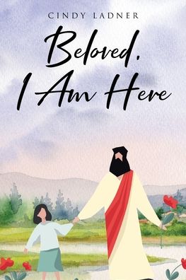 Beloved, I Am Here