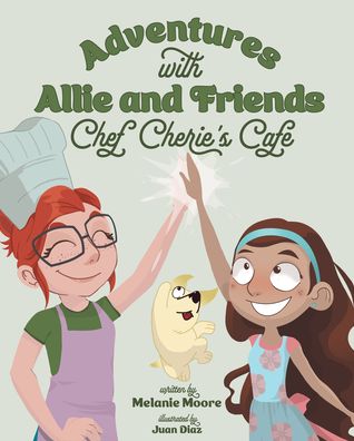 Adventures with Allie and Friends: Chef Cherie's Cafe