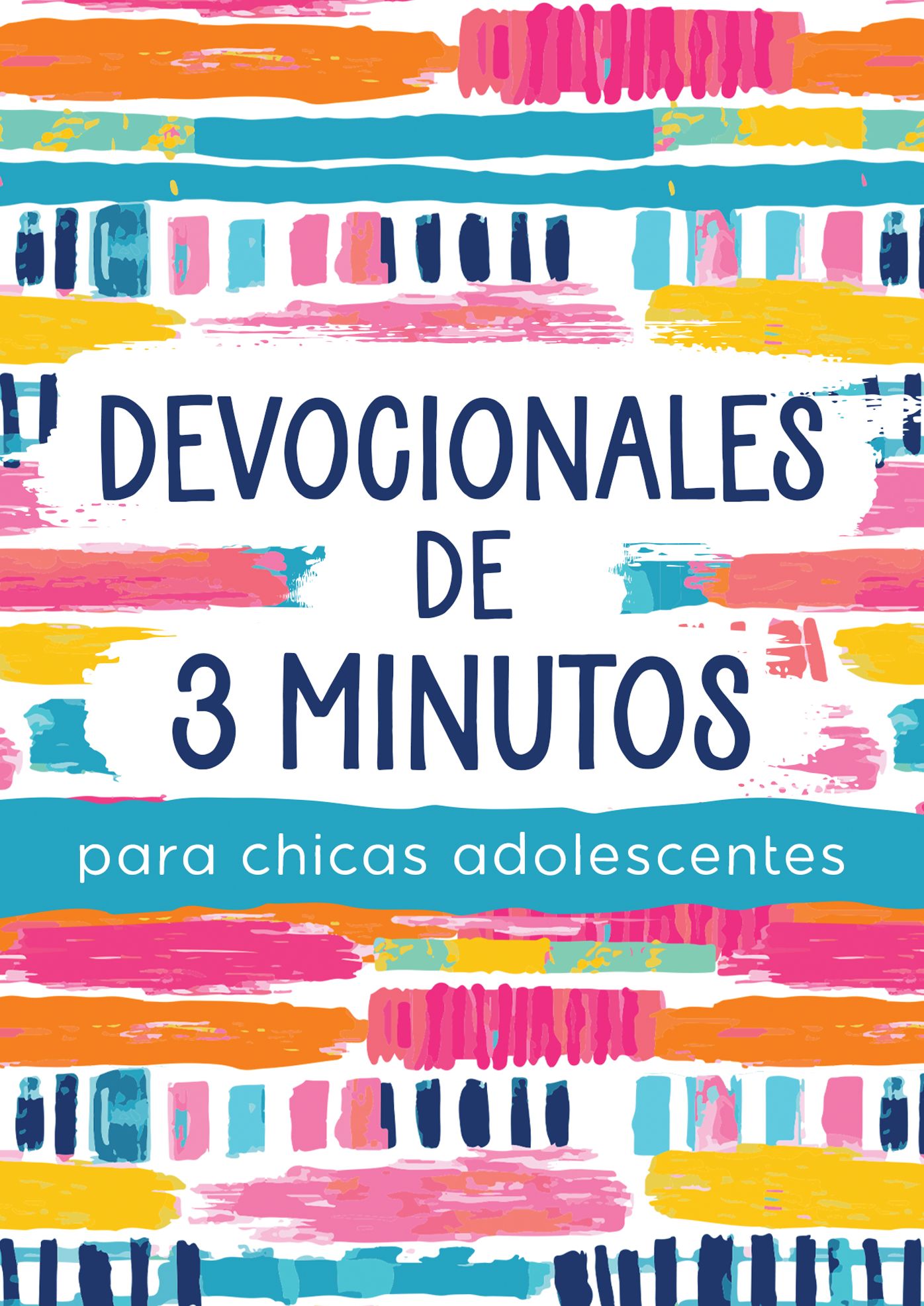 Devocionales de 3 minutos para chicas adolescentes: 180 lecturas alentadoras