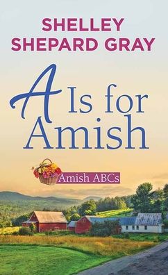 A is for Amish: Amish ABCs