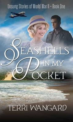 Seashells in My Pocket: Unsung Stories of World War II
