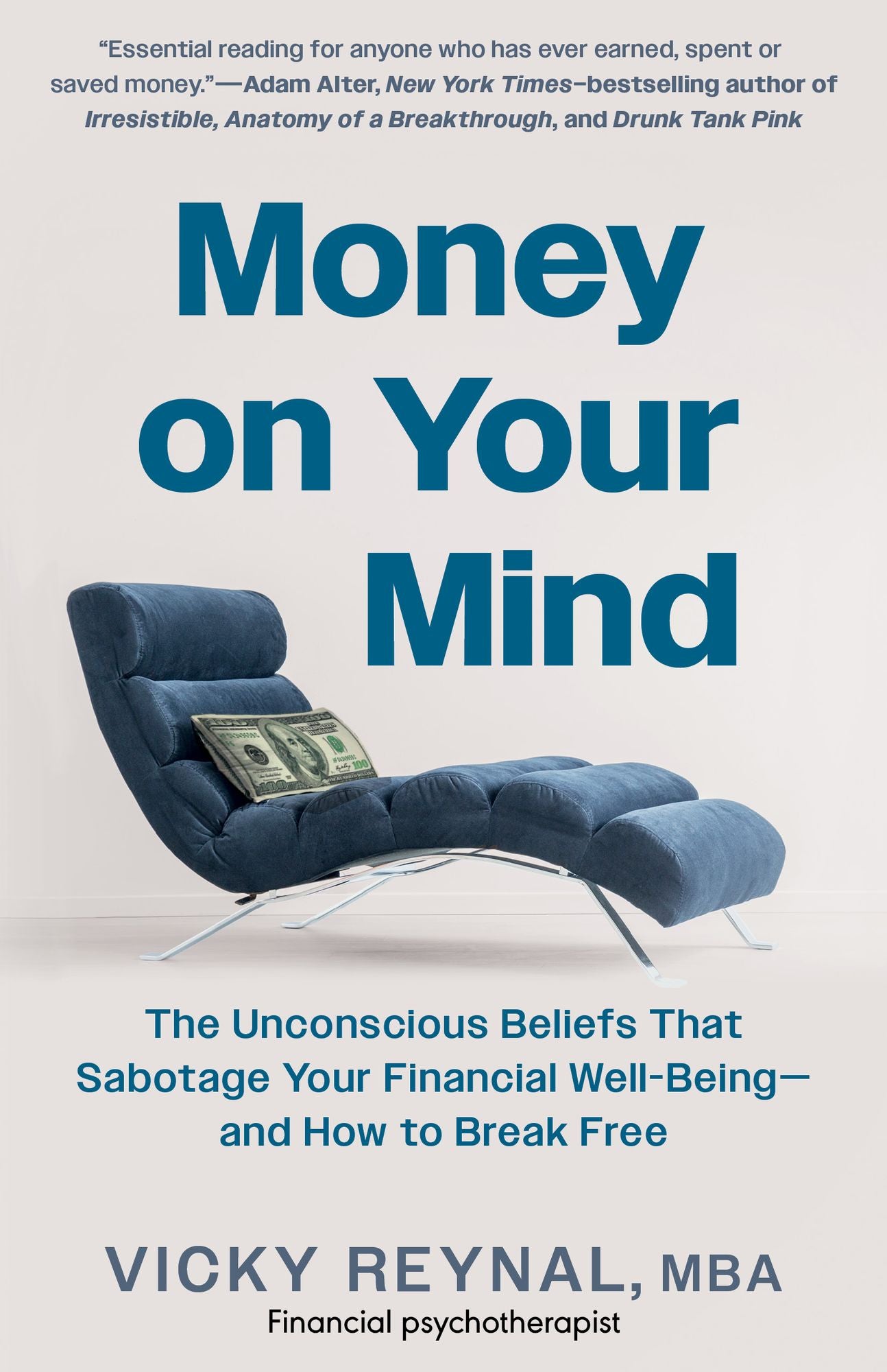 Money on Your Mind: The Unconscious Beliefs That Sabotage Your Financial Well-Being - and How to Break Free