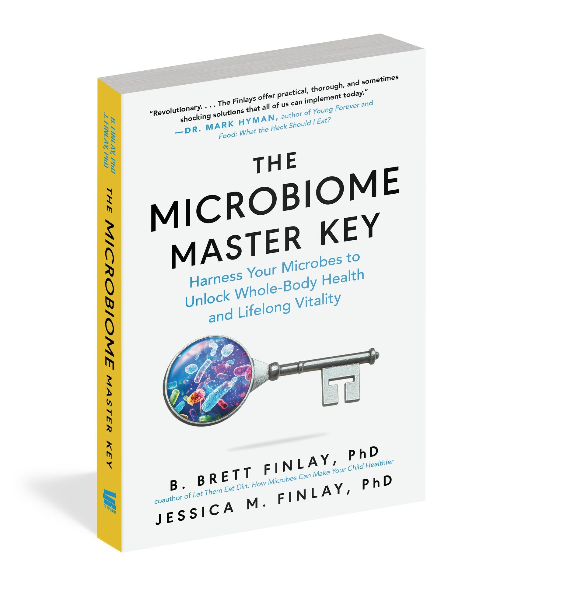 The Microbiome Master Key: Harness Your Microbes to Unlock Whole-Body Health and Lifelong Vitality