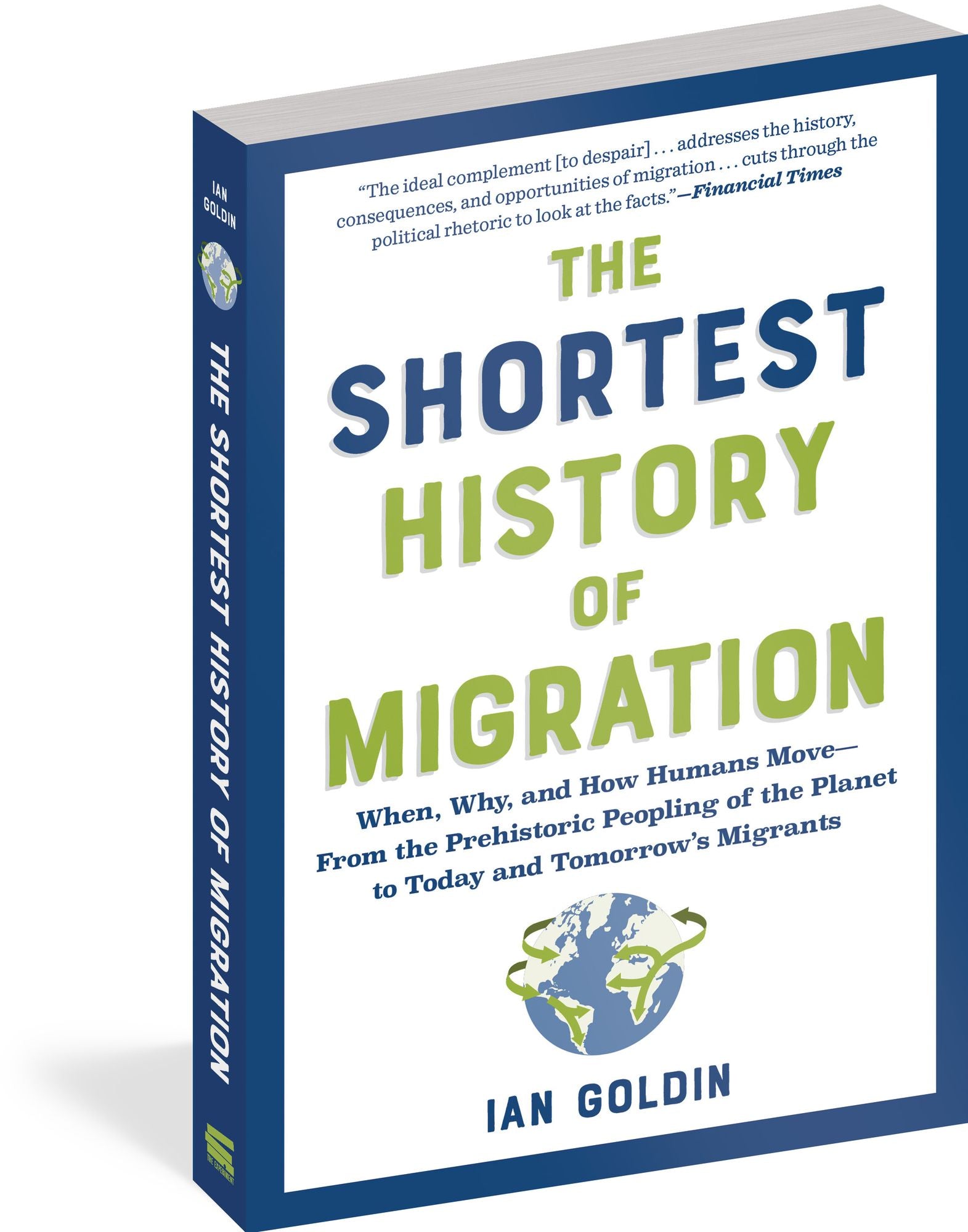 The Shortest History of Migration: When, Why, and How Humans Move - From the Prehistoric Peopling of the Planet to Today and Tomorrow's Migrants