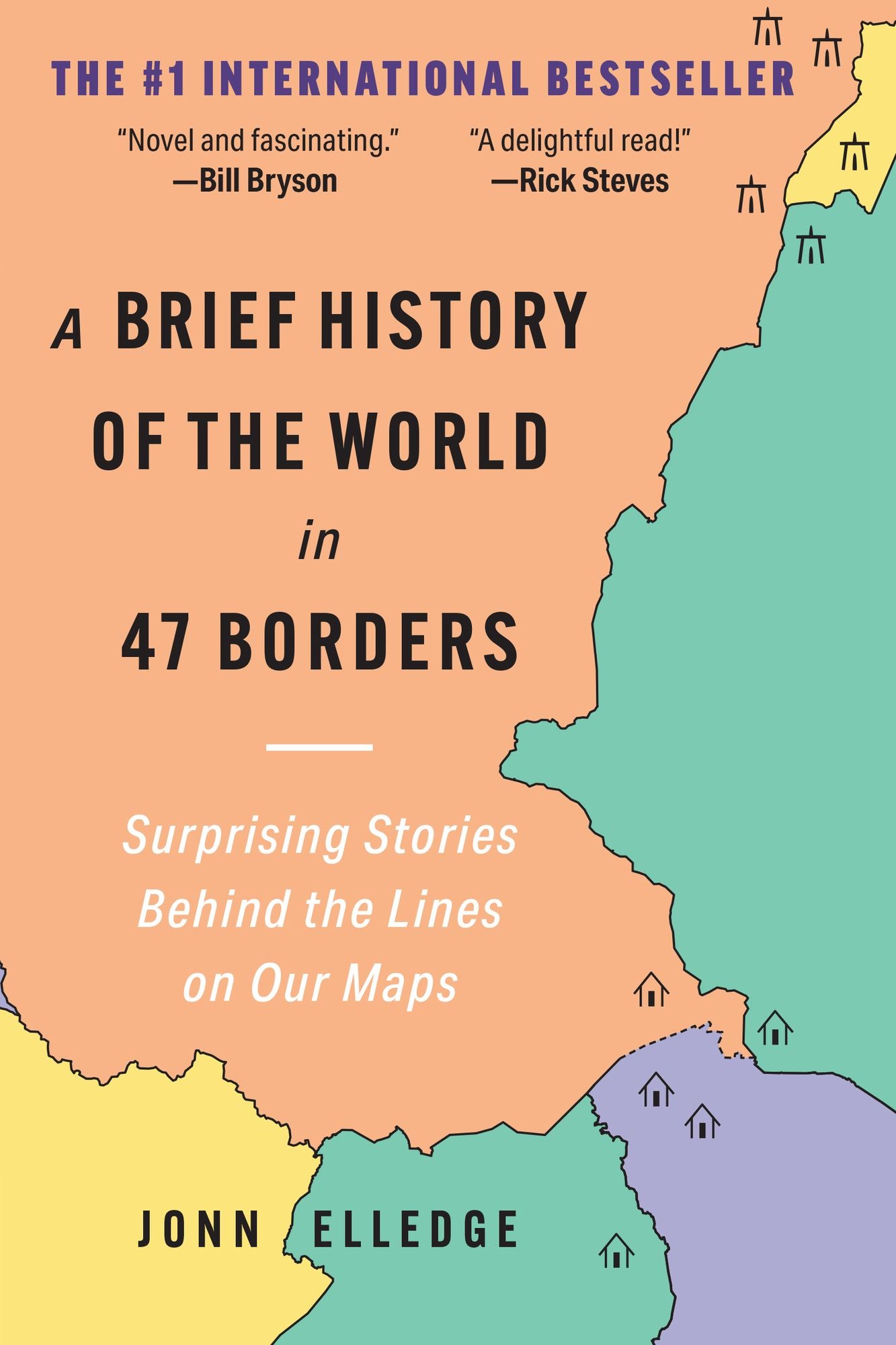 A Brief History of the World in 47 Borders: Surprising Stories Behind the Lines on Our Maps