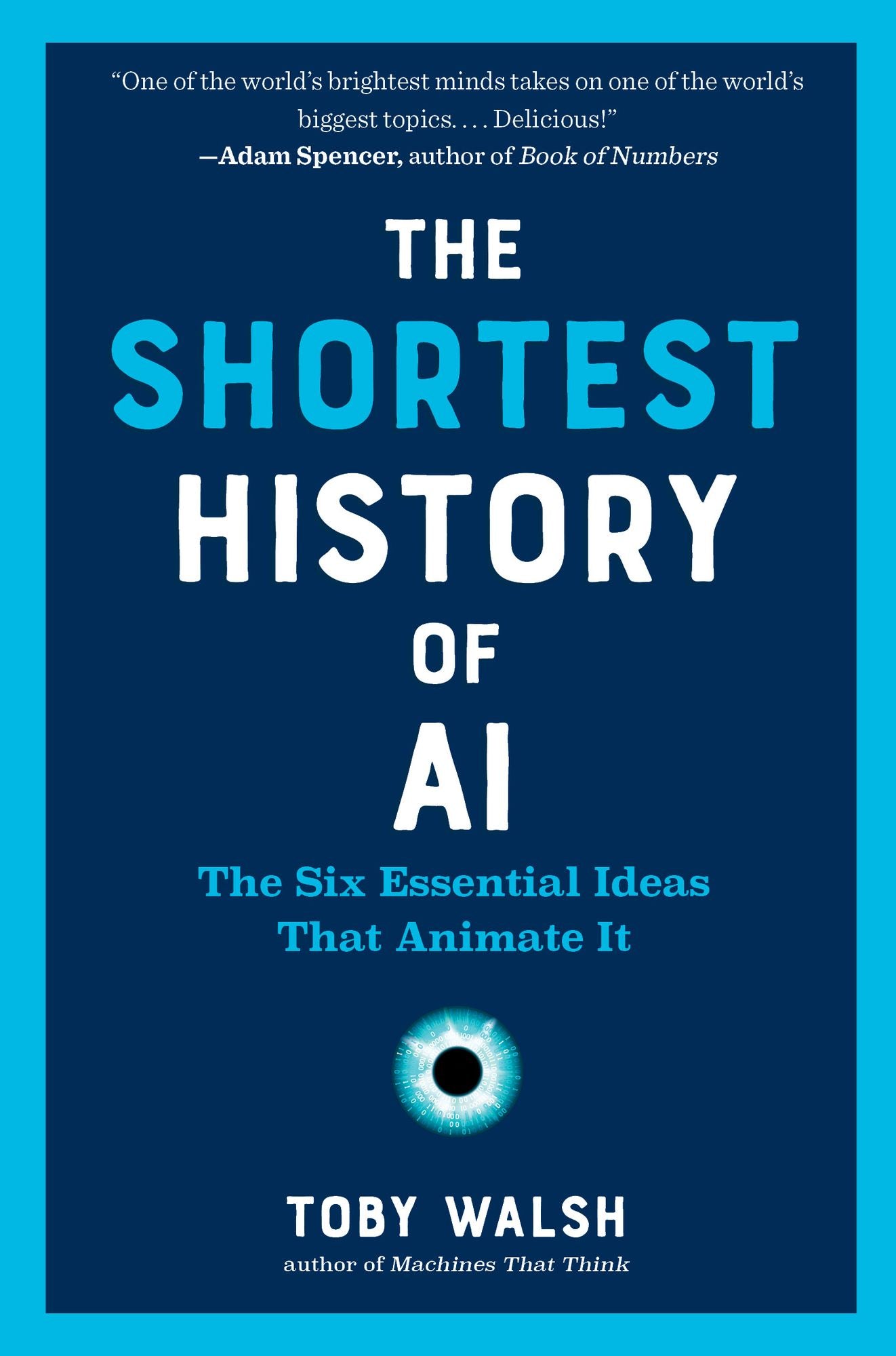 The Shortest History of AI: The Six Essential Ideas That Animate It