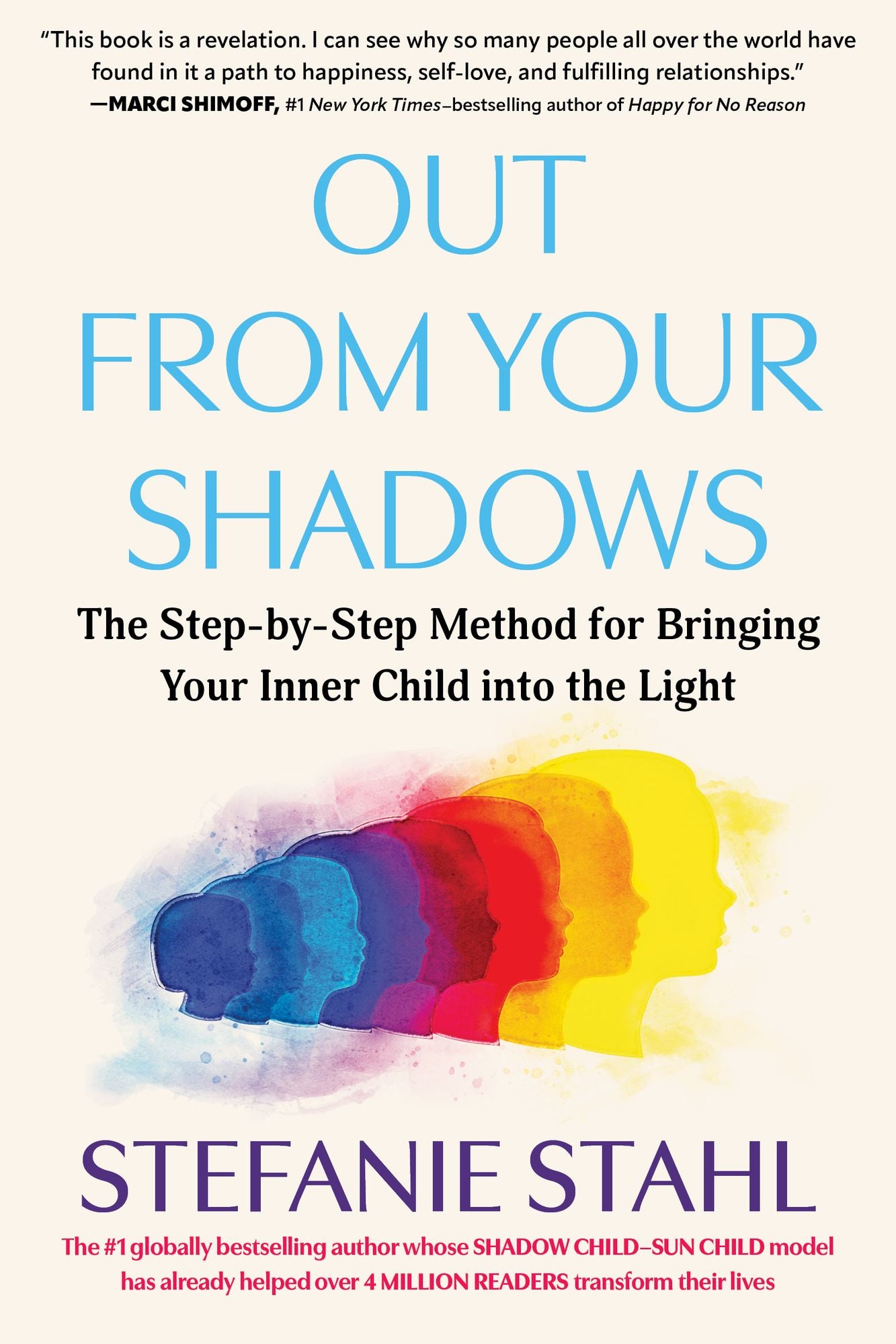 Out From Your Shadows: The Step-by-Step Method for Bringing Your Inner Child into the Light