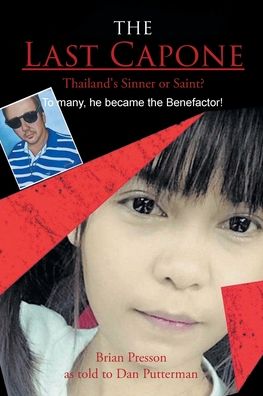 The Last Capone: Thailand's Sinner or Saint? To many, he became the Benefactor!