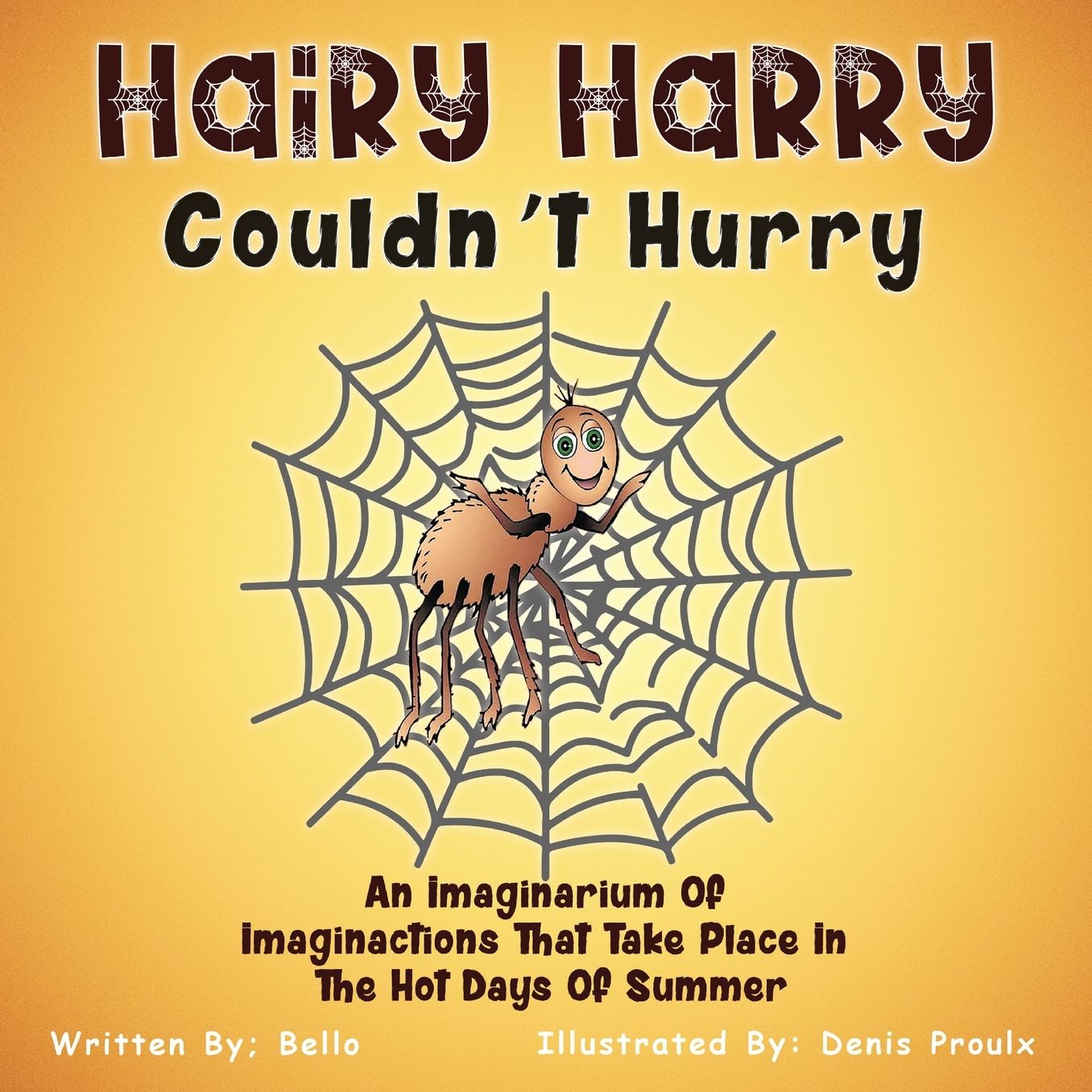 Hairy Harry Couldn't Hurry: An Imaginarium Of Imaginactions That Take Place In The Hot Days Of Summer
