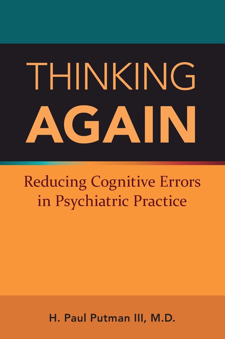 Thinking Again: Reducing Cognitive Errors in Psychiatric Practice