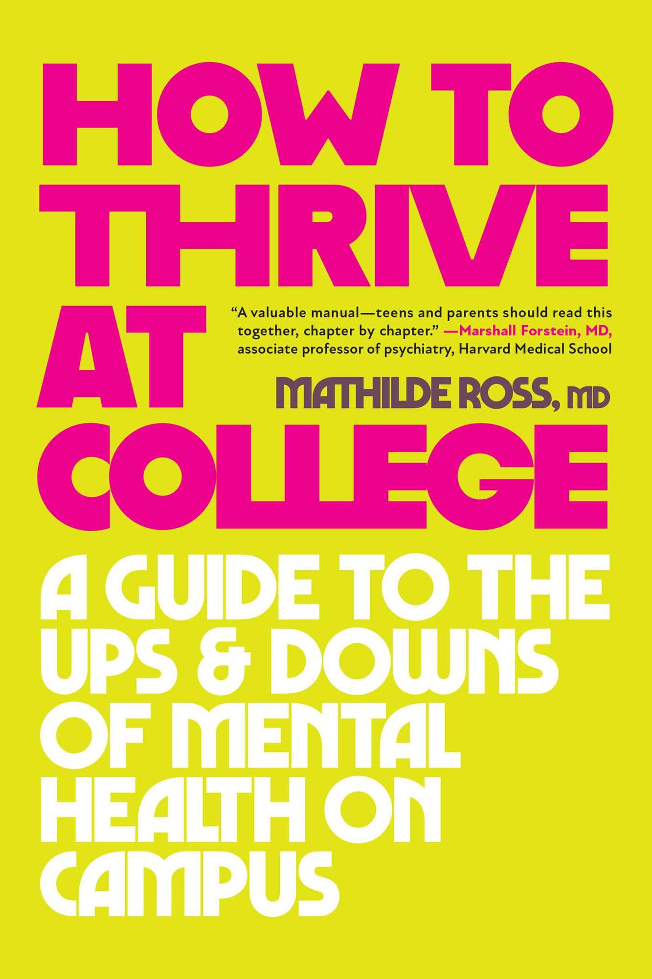 How to Thrive at College: A Guide to the Ups and Downs of Mental Health on Campus