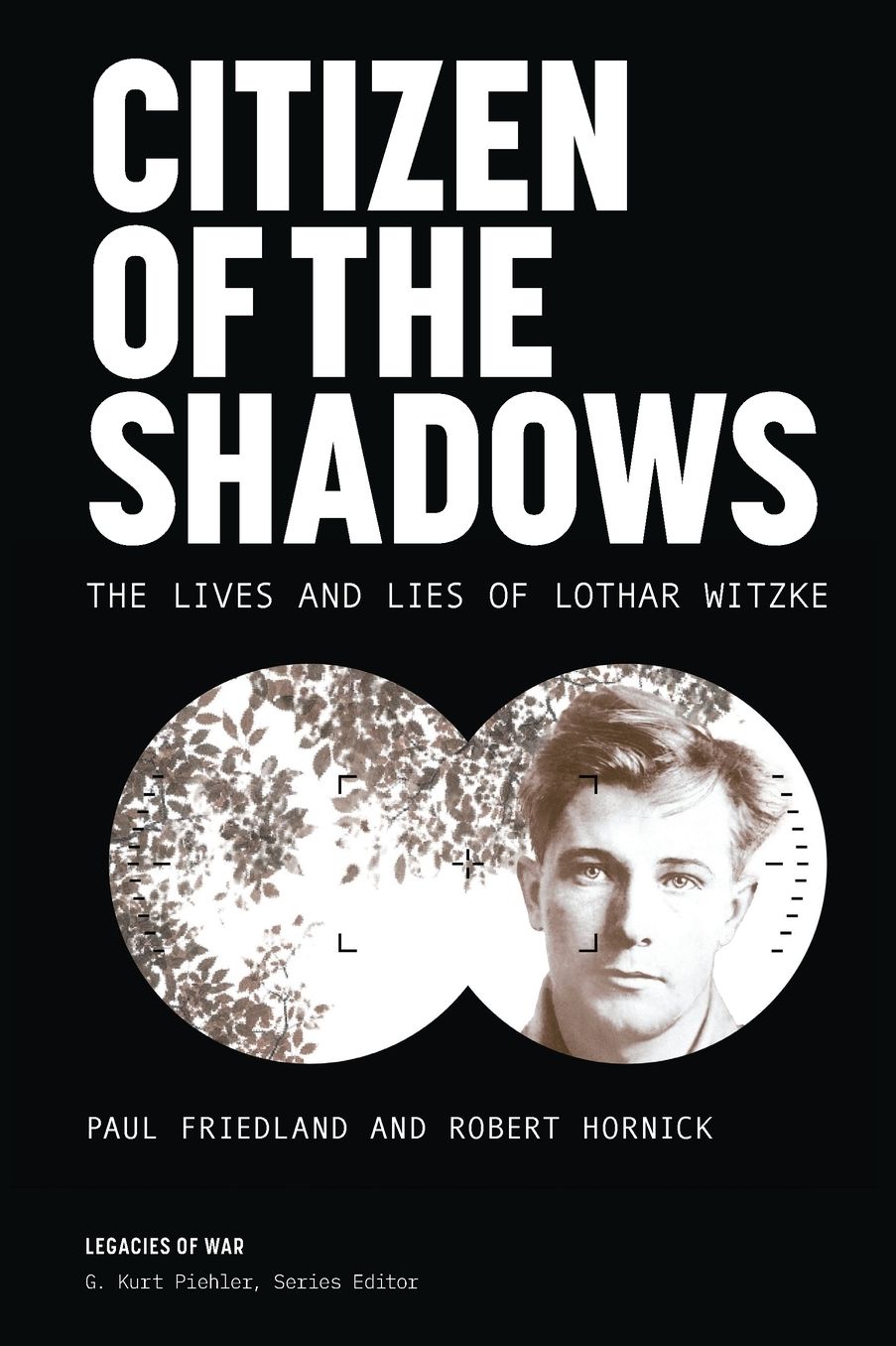 Citizen of the Shadows: The Lives and Lies of Lothar Witzke