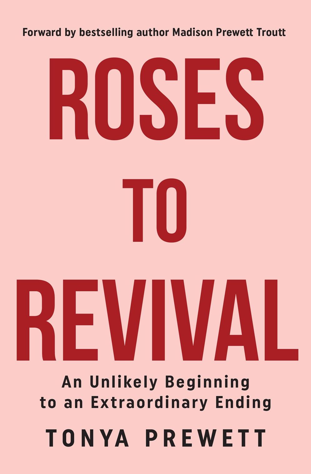 Roses Roses to Revival: An Unlikely Beginning to an Extraordinary Ending