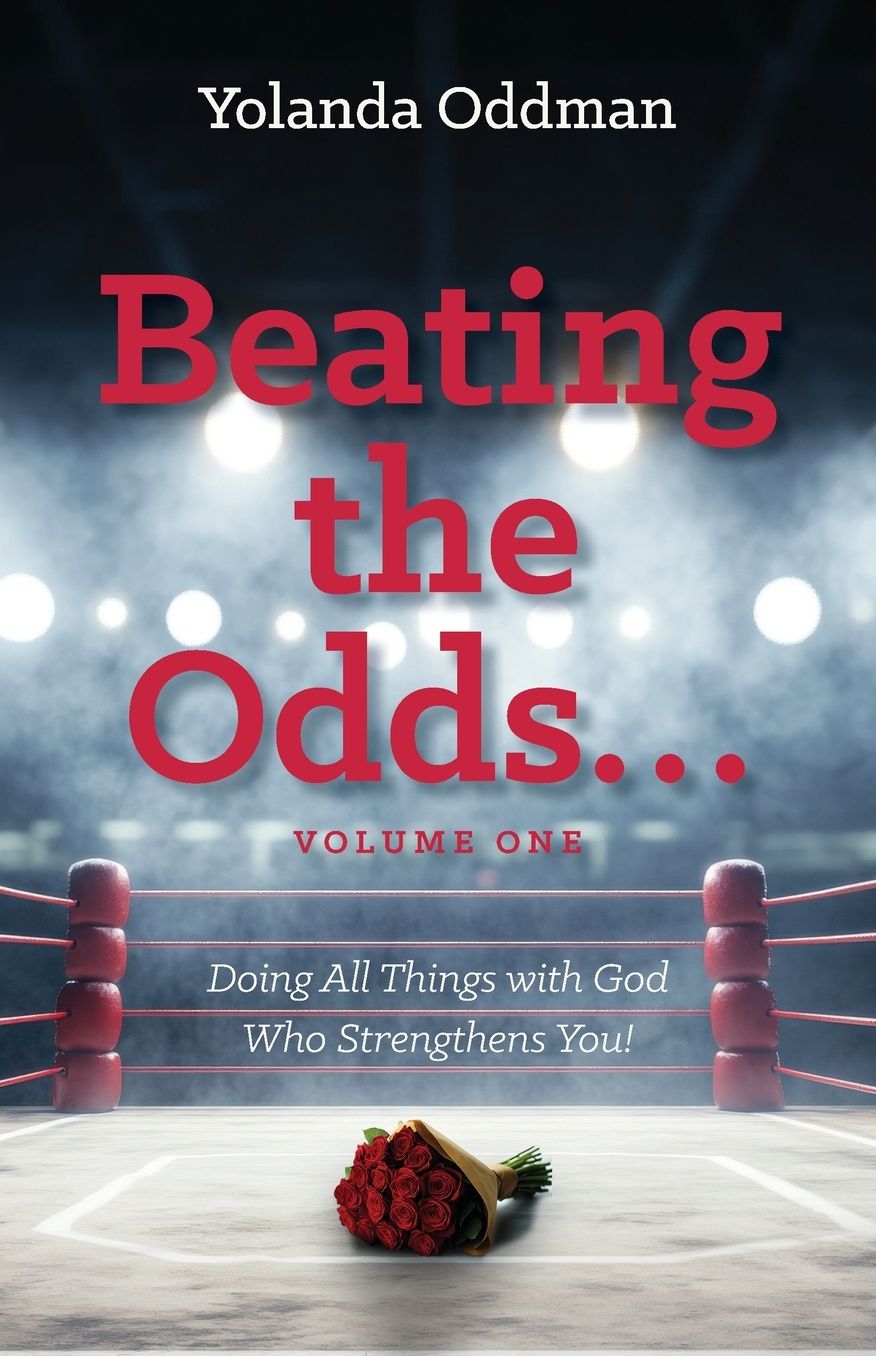 Beating the Odds... Doing All Things with God Who Strengthens You!