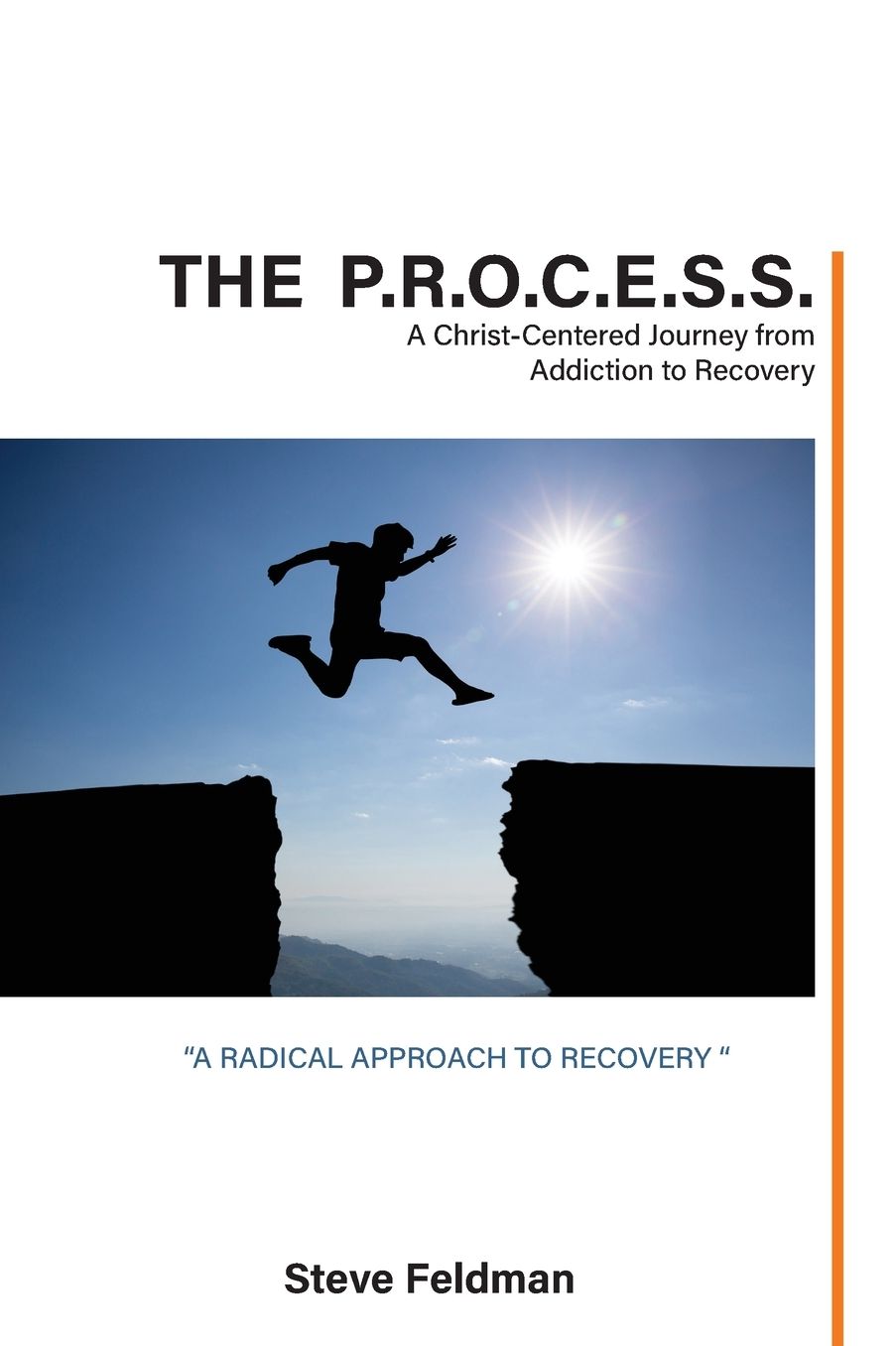 The P.R.O.C.E.S.S.: A Christ-Centered Journey from Addiction to Recovery