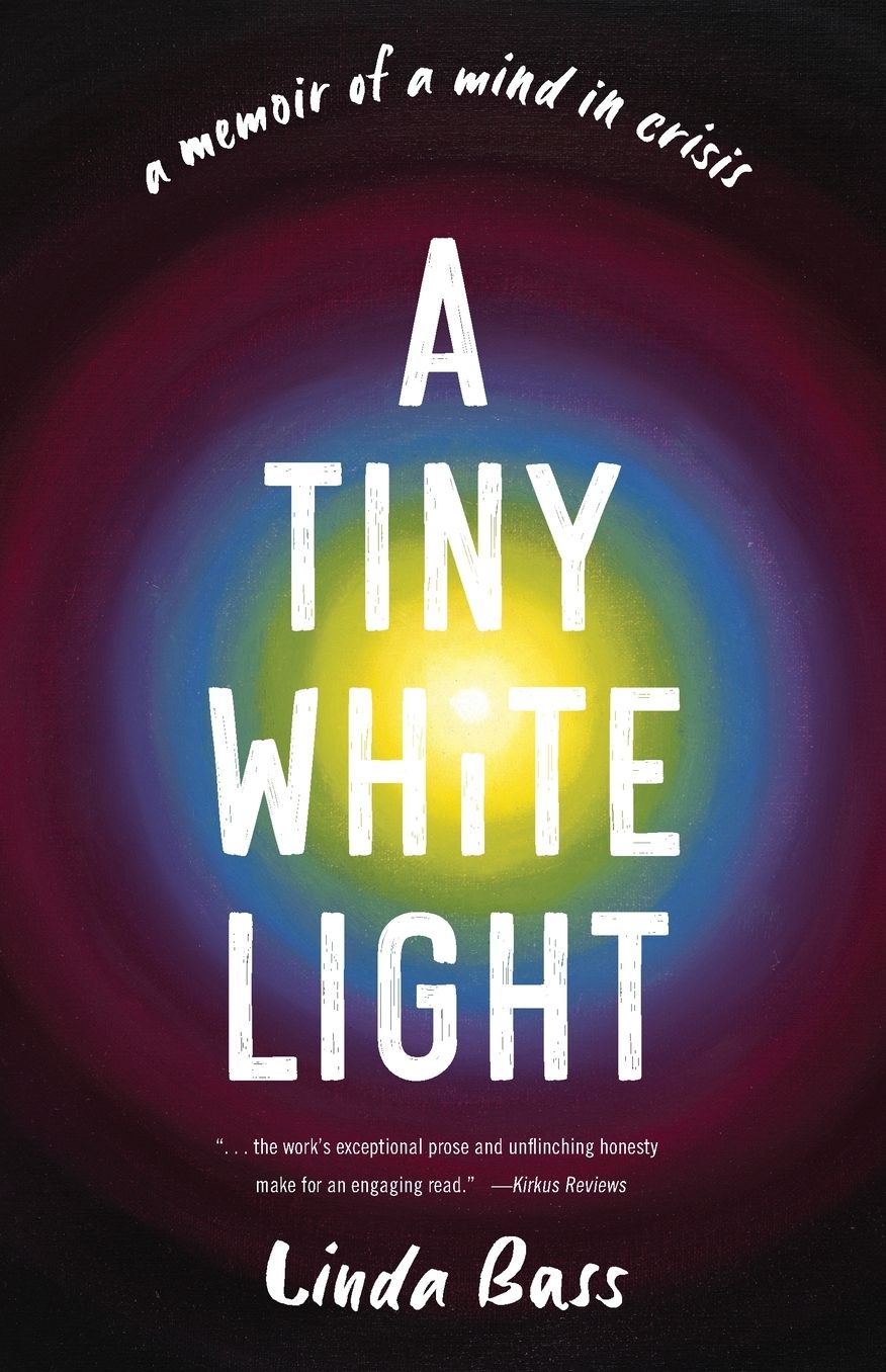 A Tiny White Light: A Memoir of a Mind in Crisis