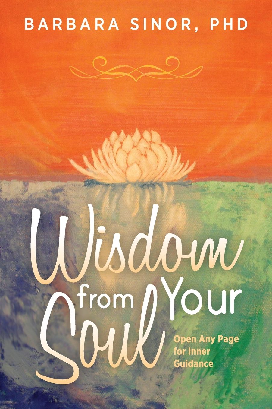 Wisdom From Your Soul: Open Any Page for Inner Guidance