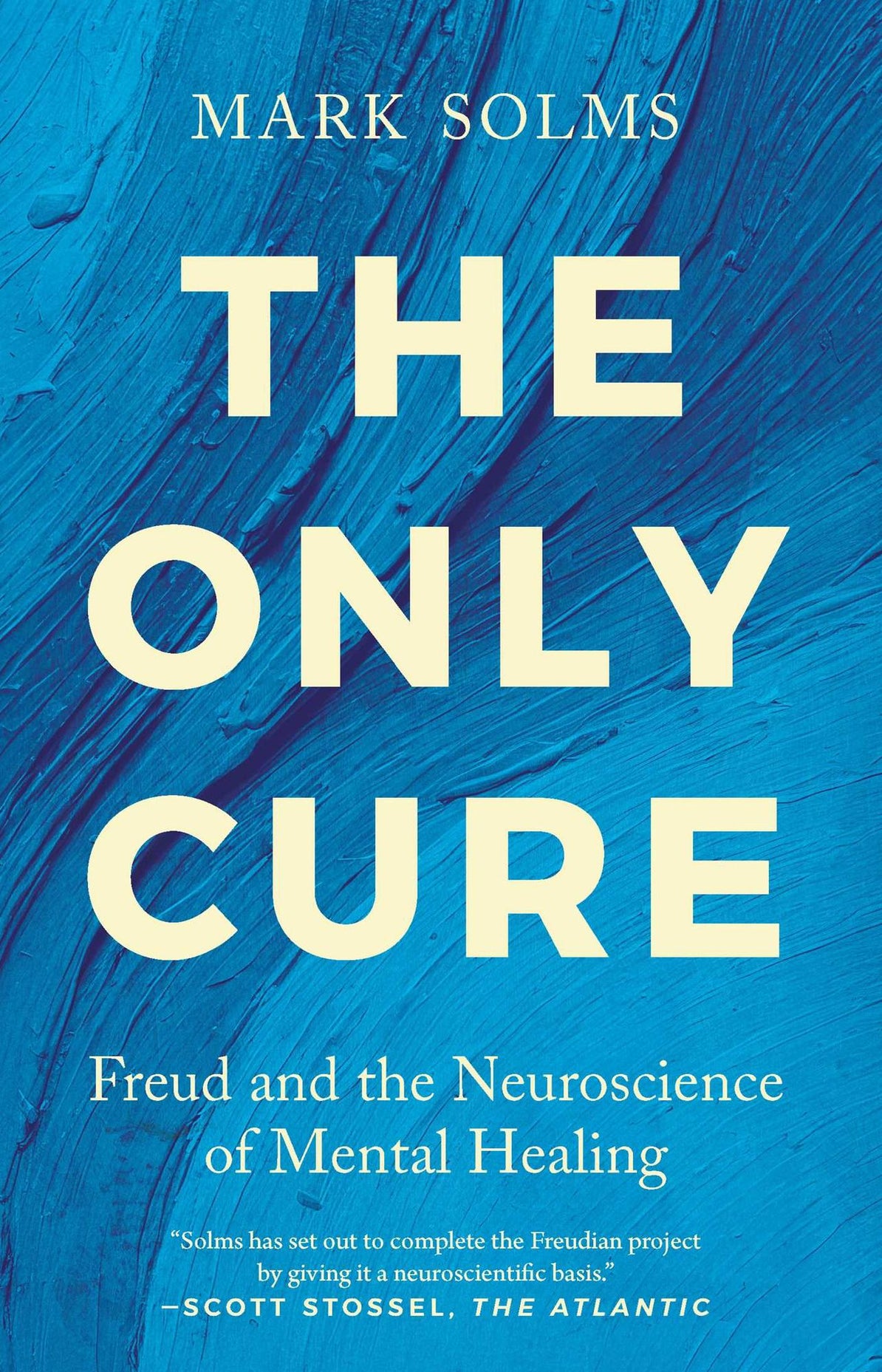 The Only Cure: Freud and the Neuroscience of Mental Healing