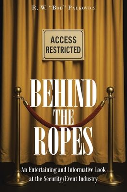 Behind the Ropes: An Entertaining and Informative Look at the Security-Event Industry