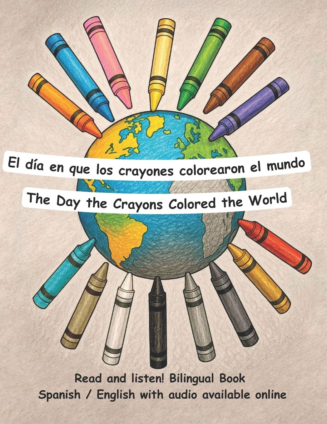 The Day the Crayons Colored the World - El d�a en que los crayones colorearon el mundo: Bilingual Book in Spanish and English