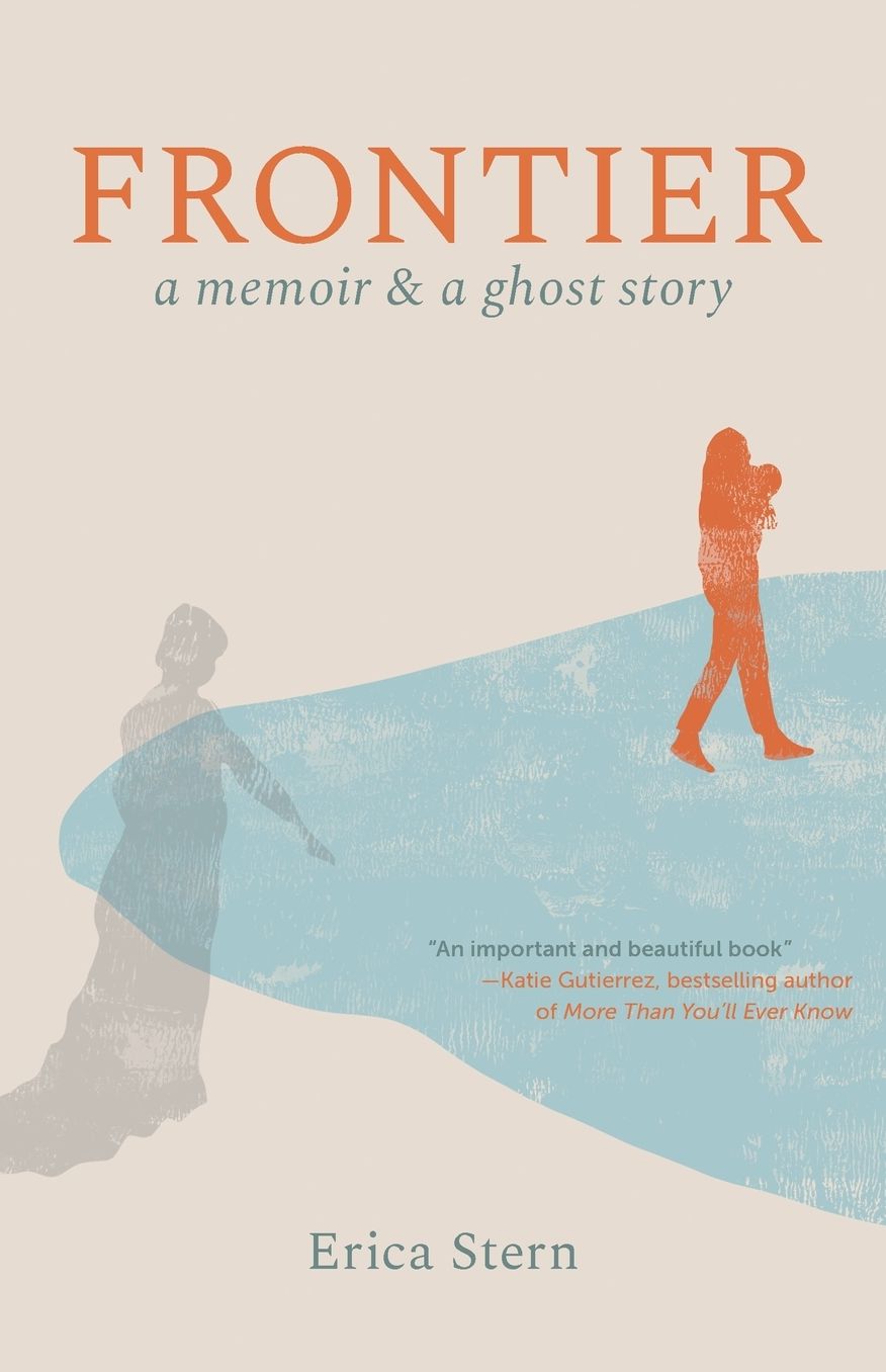 Frontier: A Memoir and a Ghost Story