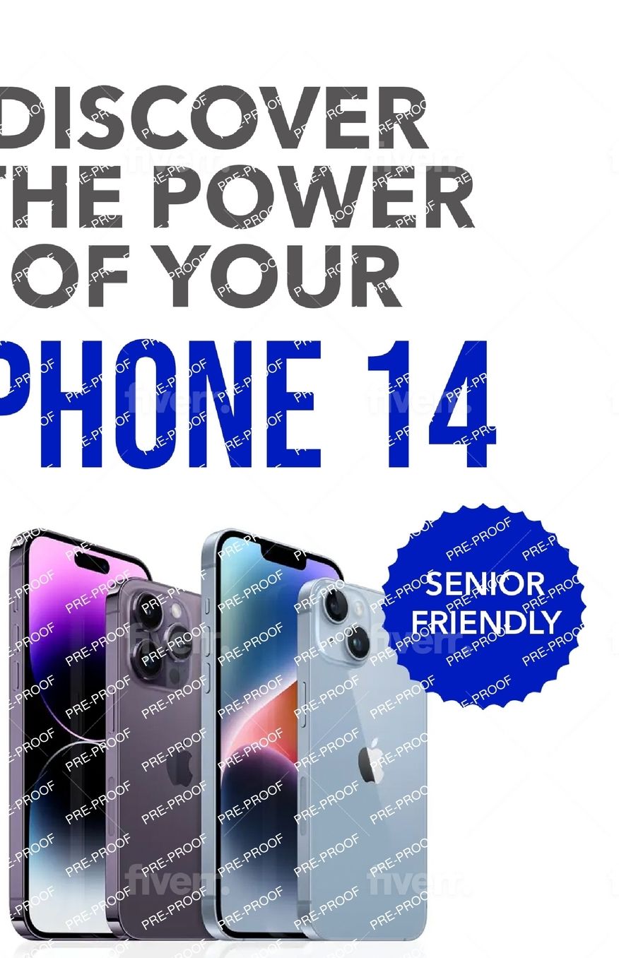 Discover the Power of your iPhone 14: A Comprehensive Guide for Users of All Levels- Simplifying Technology for a Better Experience with Large Print and Illustrations