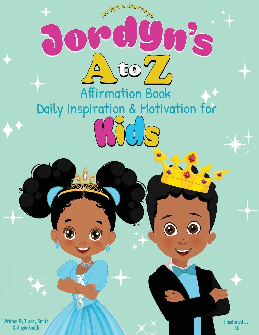 Jordyn's A to Z Affirmation Book: Daily Inspiration & Motivation for Kids
