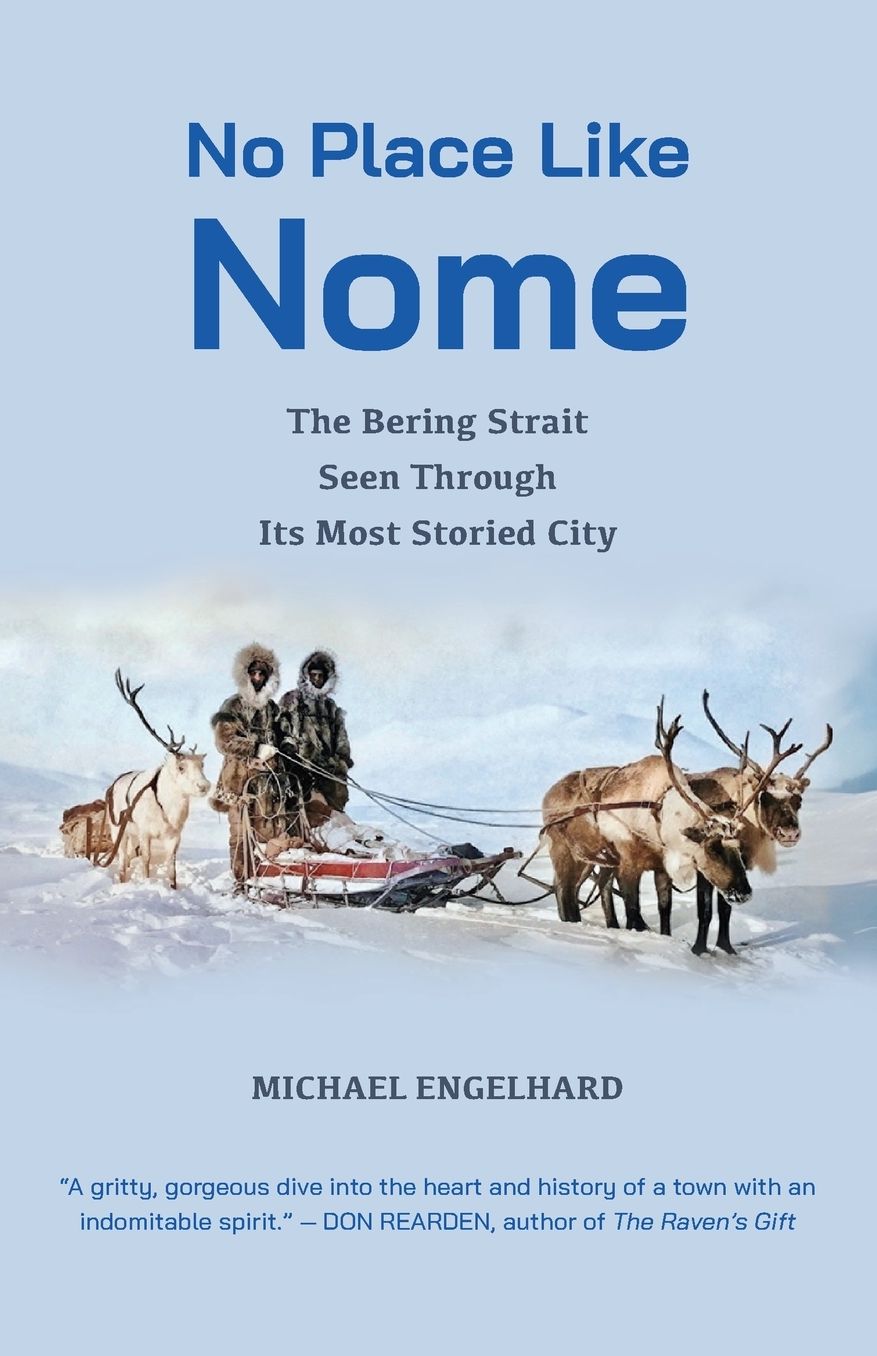 No Place Like Nome: The Bering Strait Seen Through Its Most Storied City
