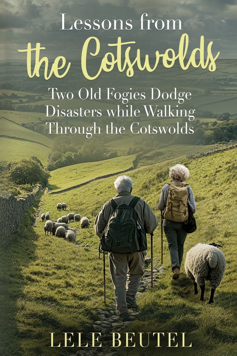 Lessons from the Cotswolds: Two Old Fogies Dodge Disasters while Walking Through the Cotswolds