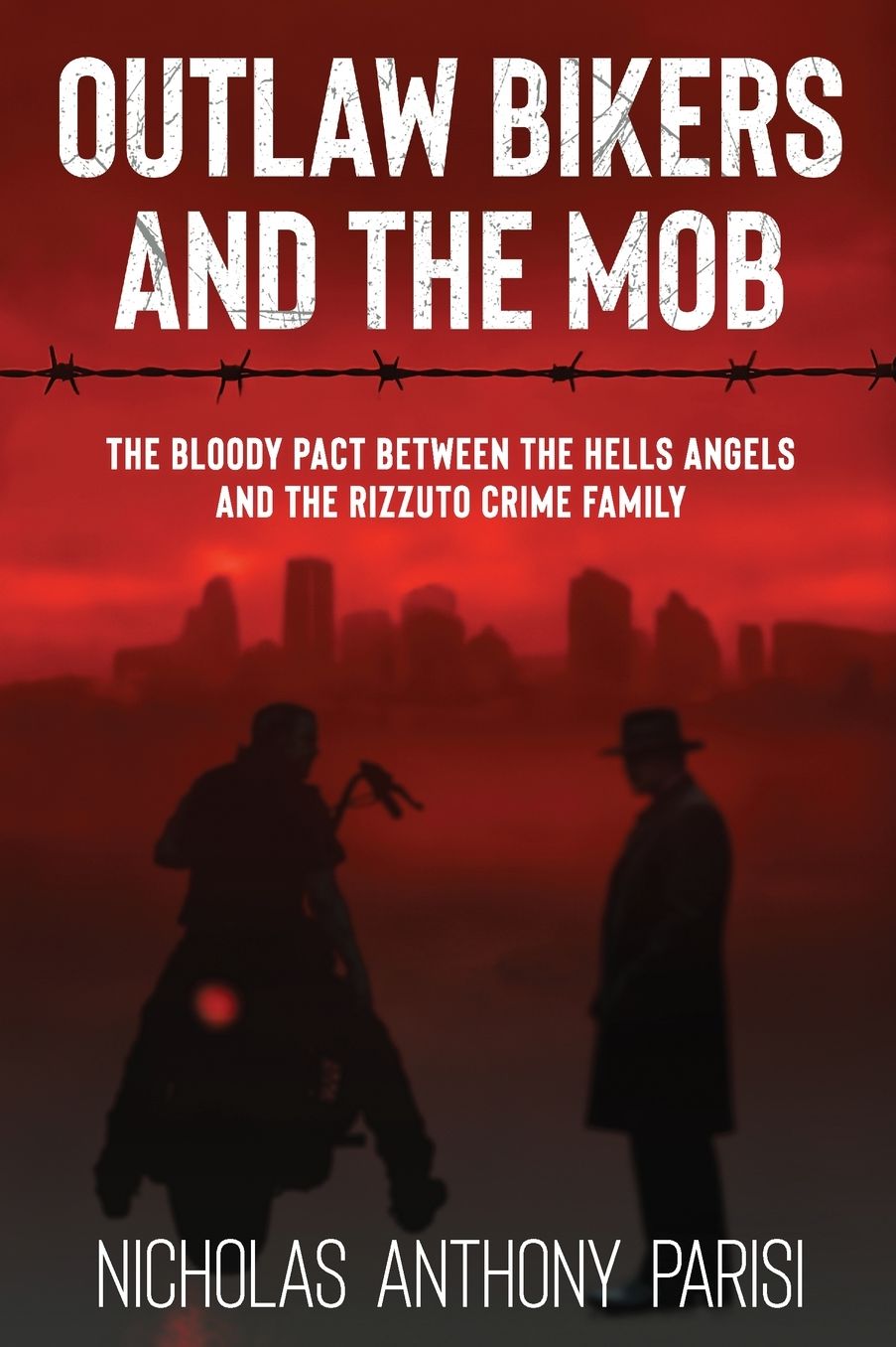 Outlaw Bikers and the Mob: The Bloody Pact Between the Hells Angels and the Rizzuto Crime Family