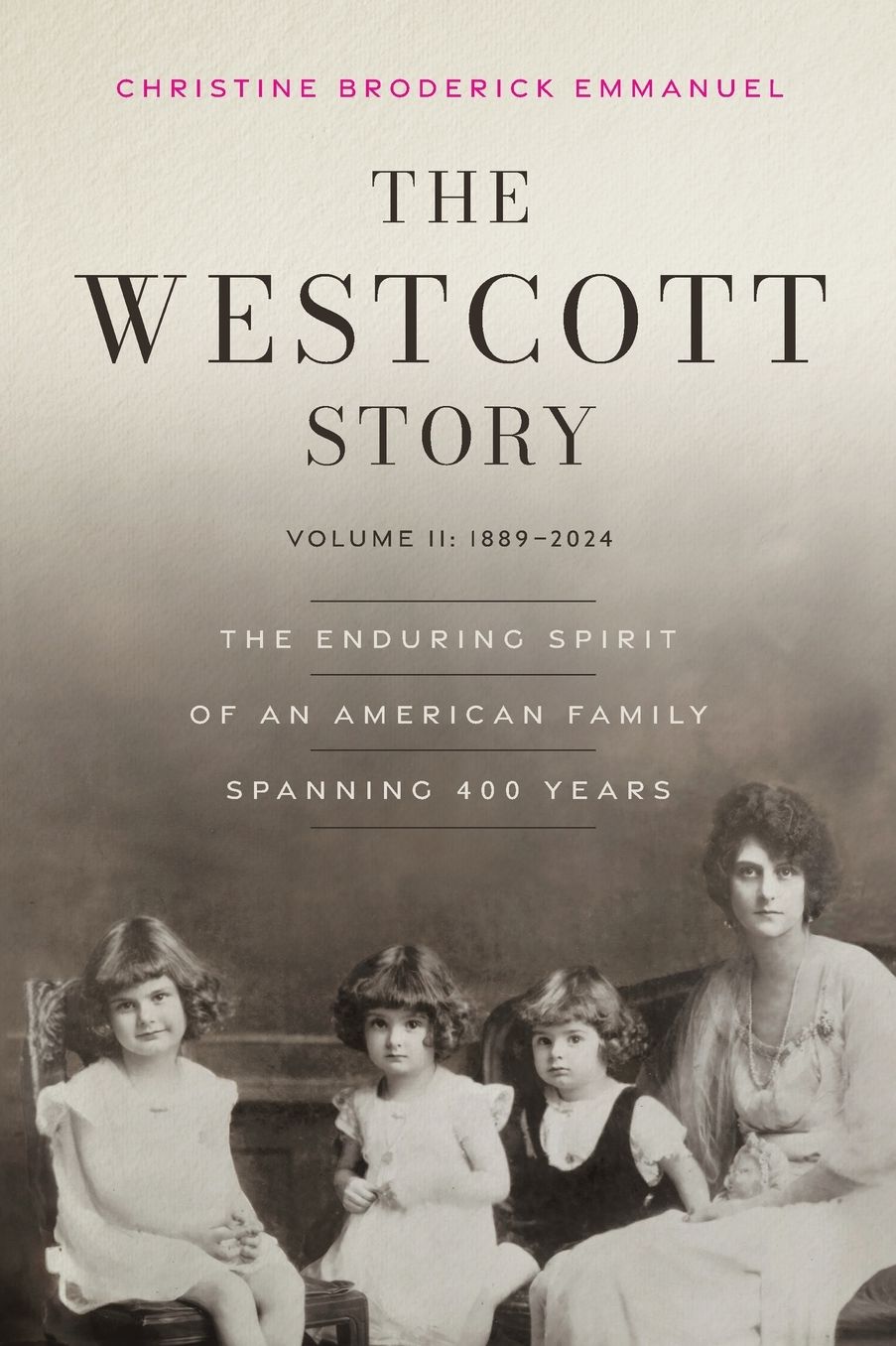 The Westcott Story: Volume II-1889-2024, The Enduring Spirit of an American Family Spanning 400 Years