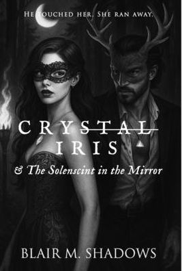 Crystal Iris and The Solenscint in the Mirror
