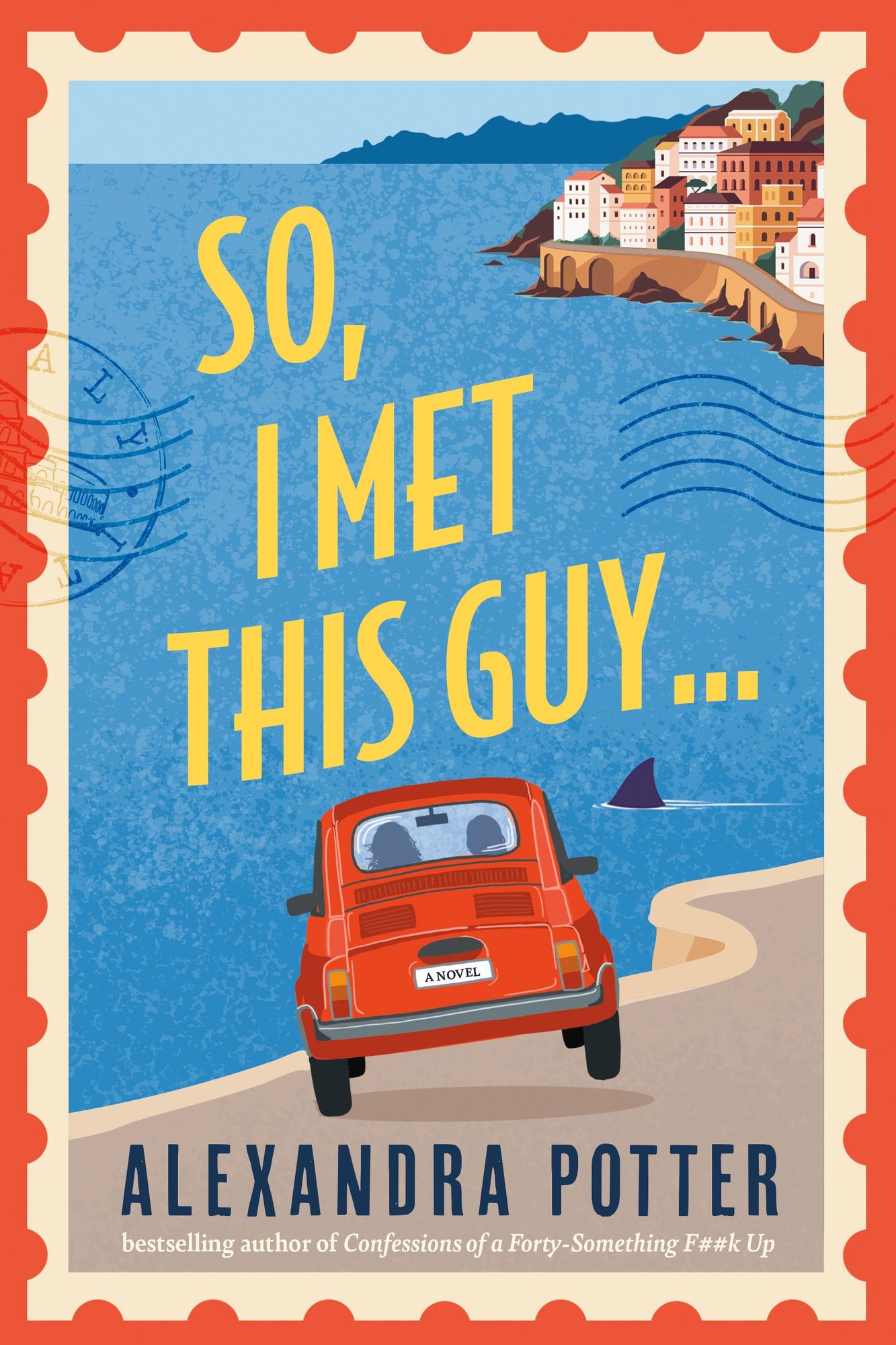 So, I Met This Guy: A Novel